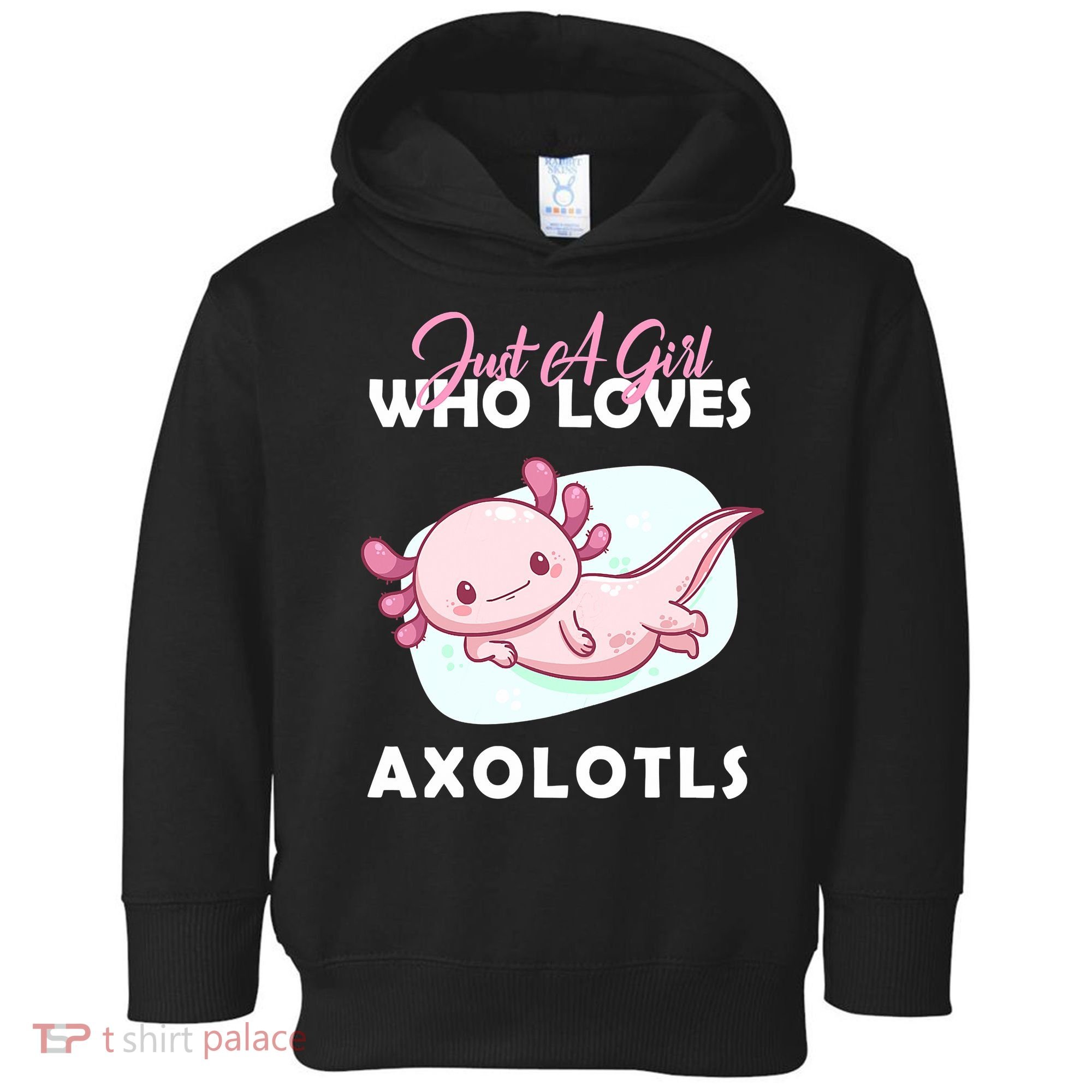 Just A Girl Who Loves Axolotl Toddler Hoodie