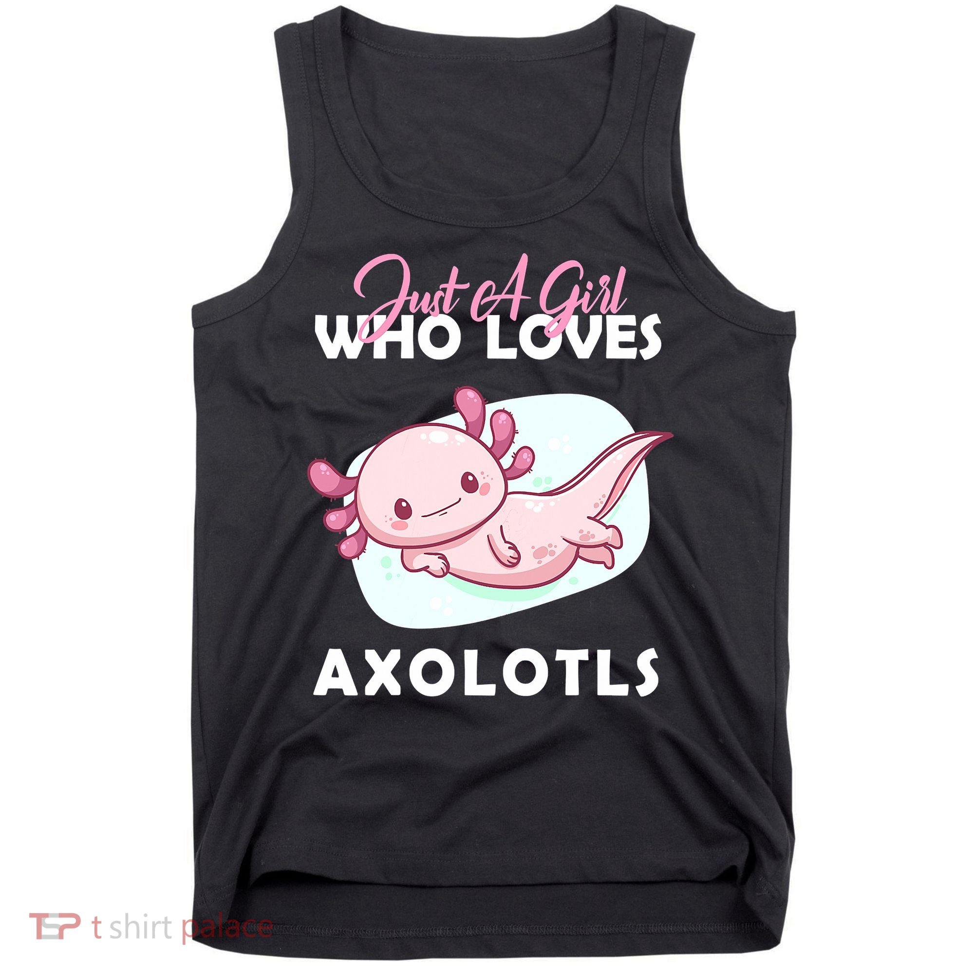 Just A Girl Who Loves Axolotl Tank Top