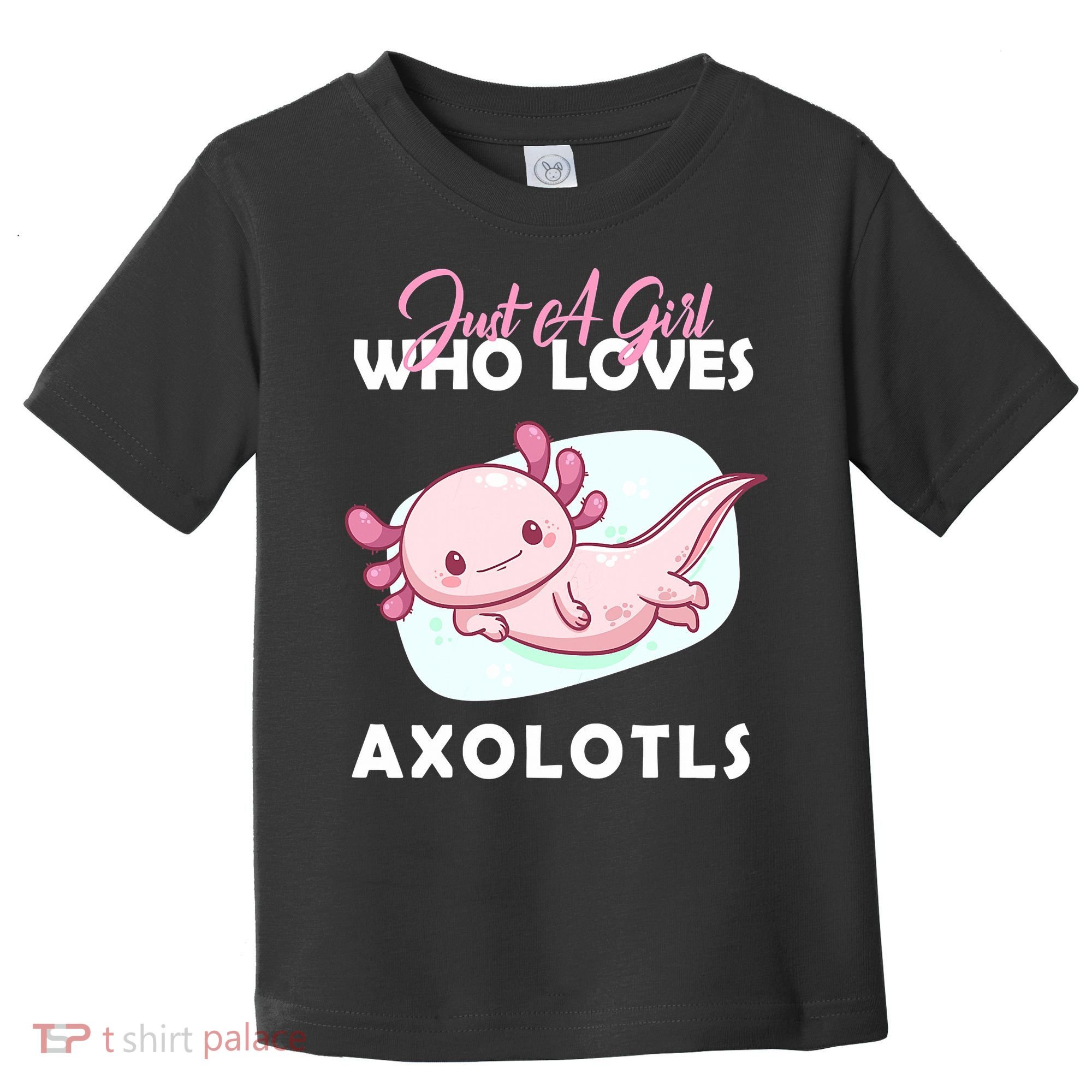 Just A Girl Who Loves Axolotl Toddler T-Shirt