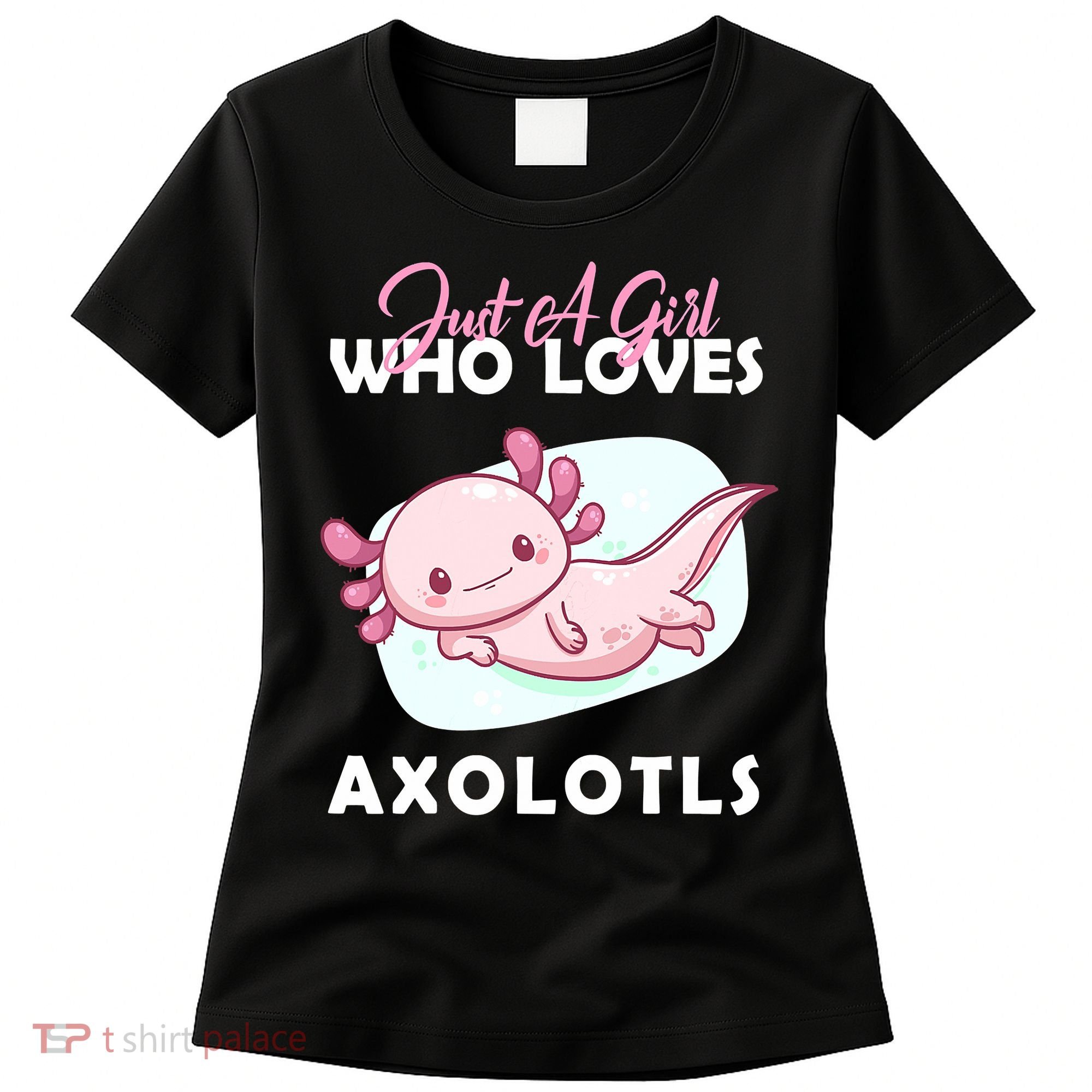 Just A Girl Who Loves Axolotl Women's T-Shirt