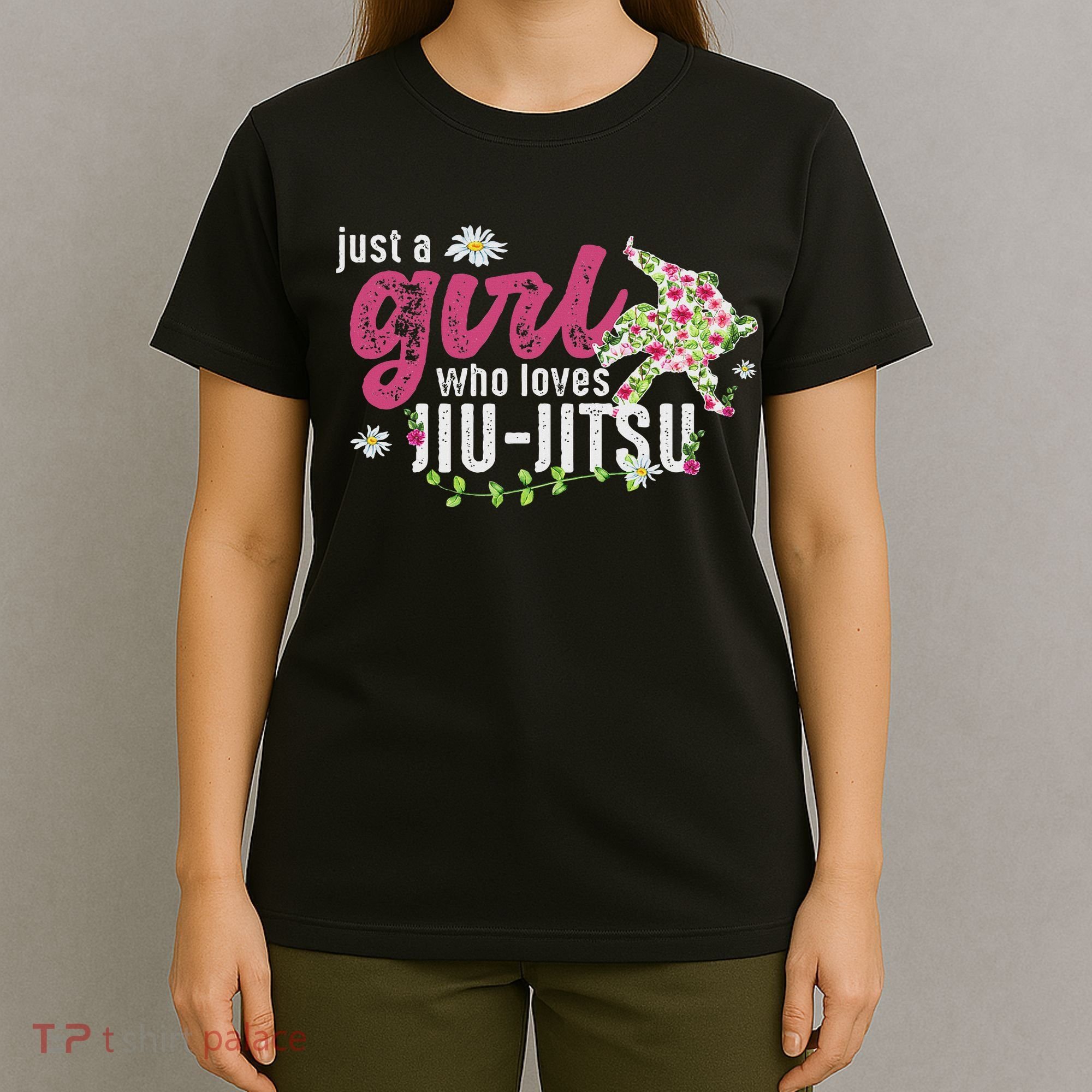 Just A Girl Who Loves Jiu Jitsu Jiu Jitsu Fighter T-Shirt