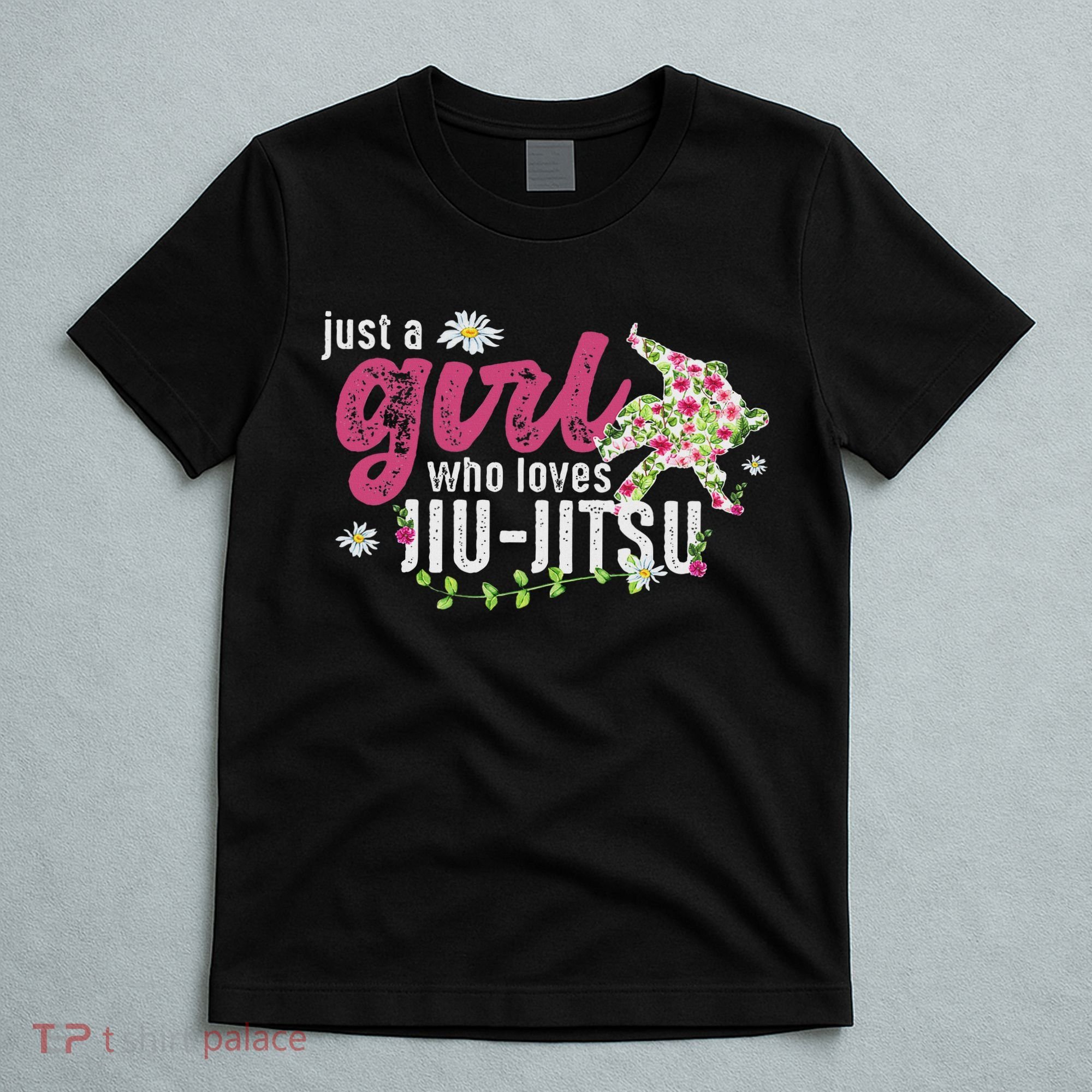Just A Girl Who Loves Jiu Jitsu Jiu Jitsu Fighter T-Shirt