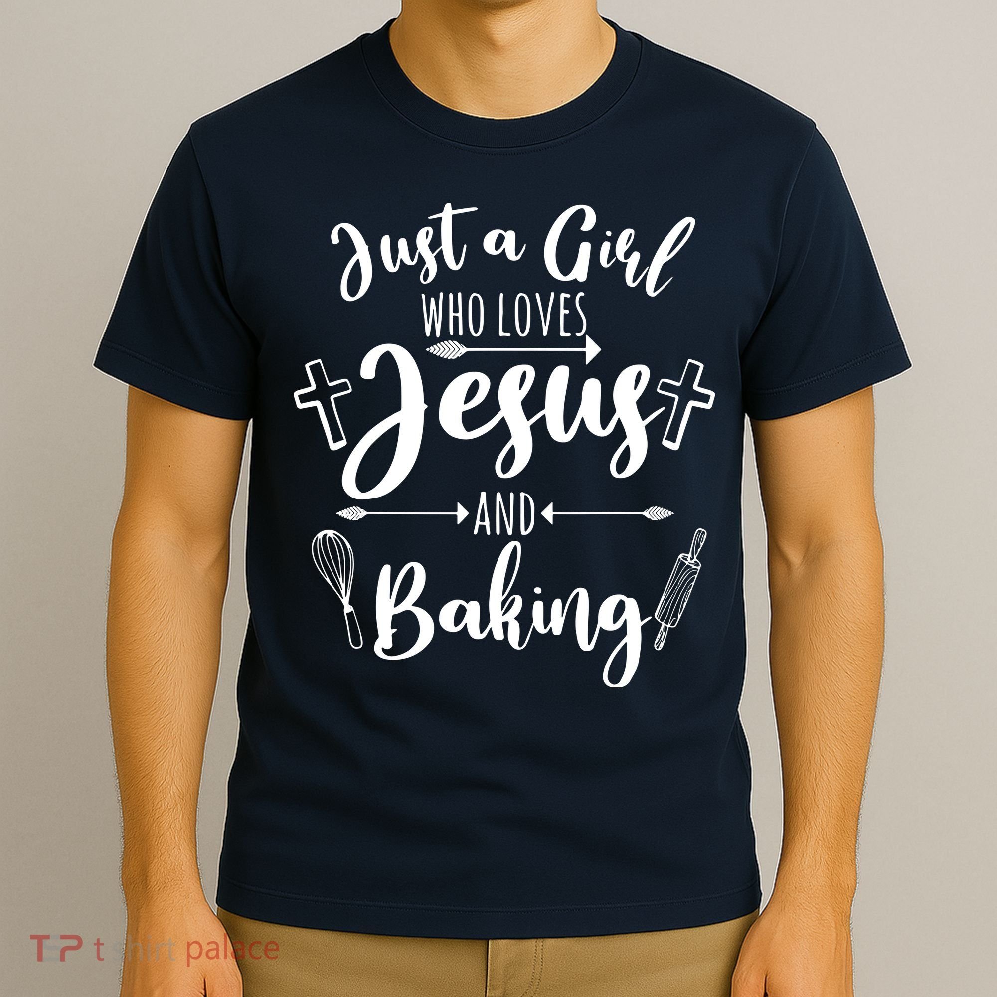 Just A Girl Who Loves Jesus And Baking Funny Christian T-Shirt