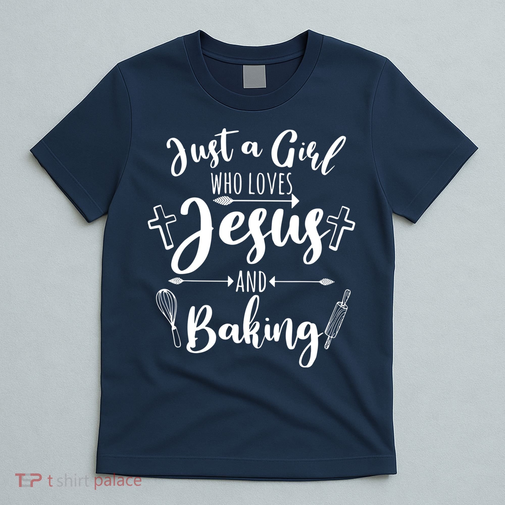 Just A Girl Who Loves Jesus And Baking Funny Christian T-Shirt