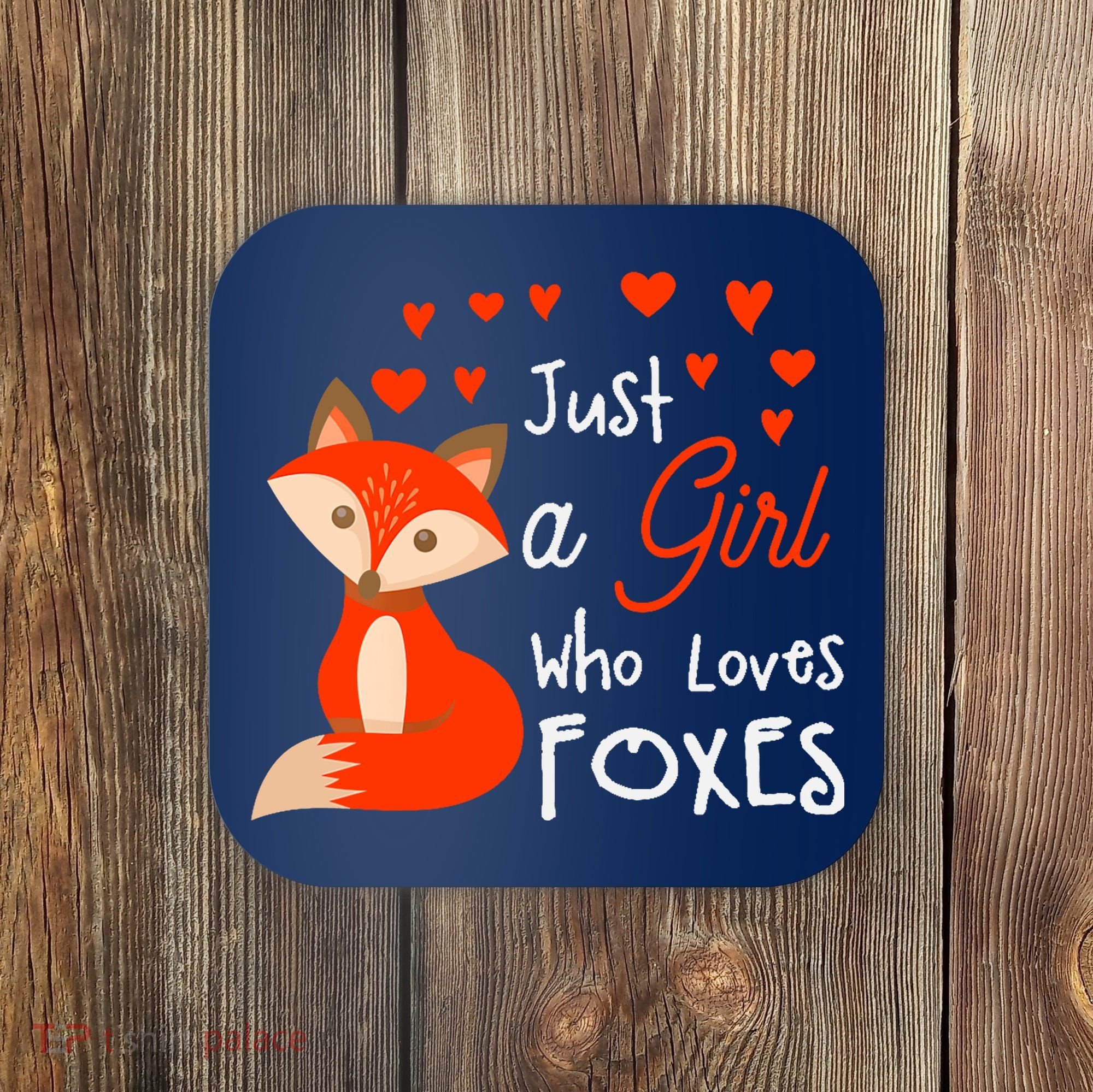 Just a girl who loves foxes - Cute looking fox Coaster
