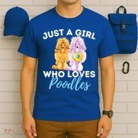 Just A Girl Who Loves Poodles Gift Funny Poodle Dog Lover Great Gift T-Shirt thumb 6