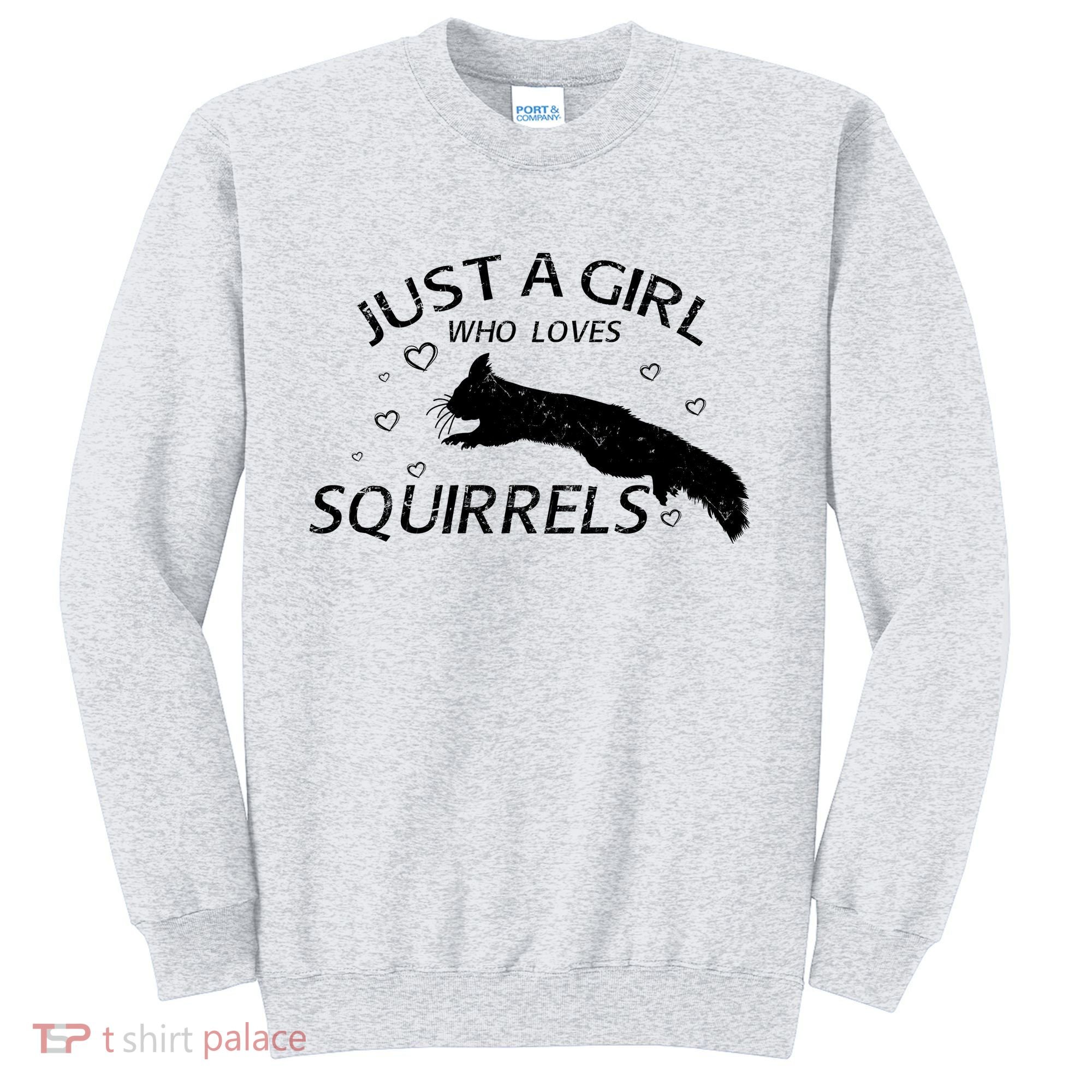 Just A Girl Who Loves Squirrels Sweatshirt