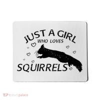 Just A Girl Who Loves Squirrels Mousepad thumb 0