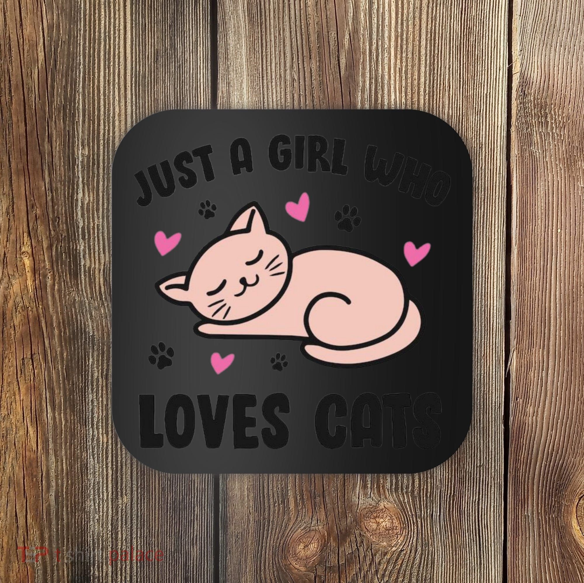 Just A Girl Who Loves Cats Coaster