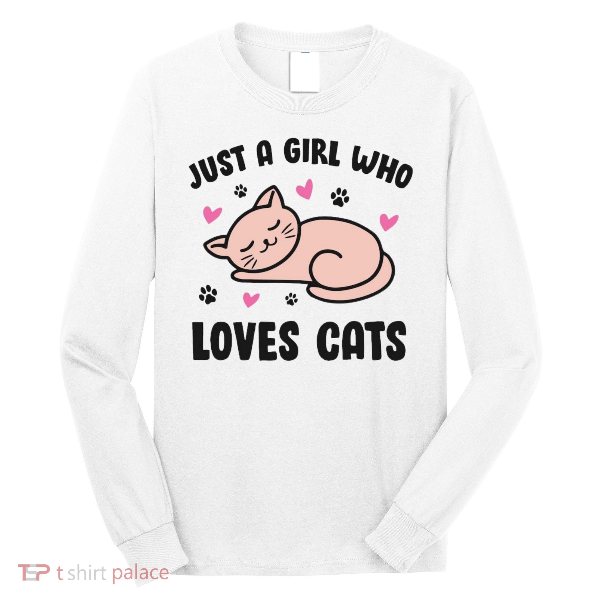 Just A Girl Who Loves Cats Long Sleeve Shirt
