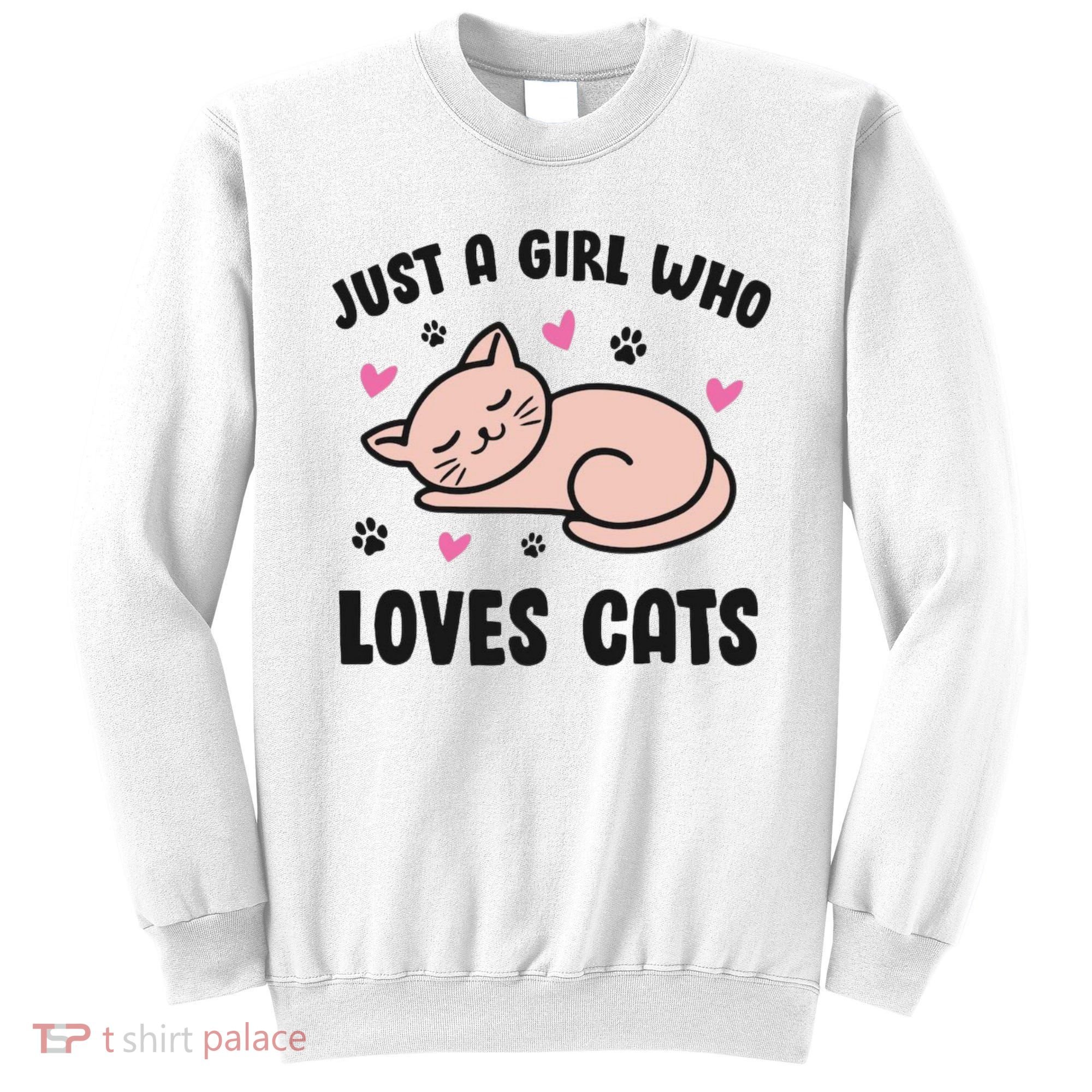 Just A Girl Who Loves Cats Sweatshirt