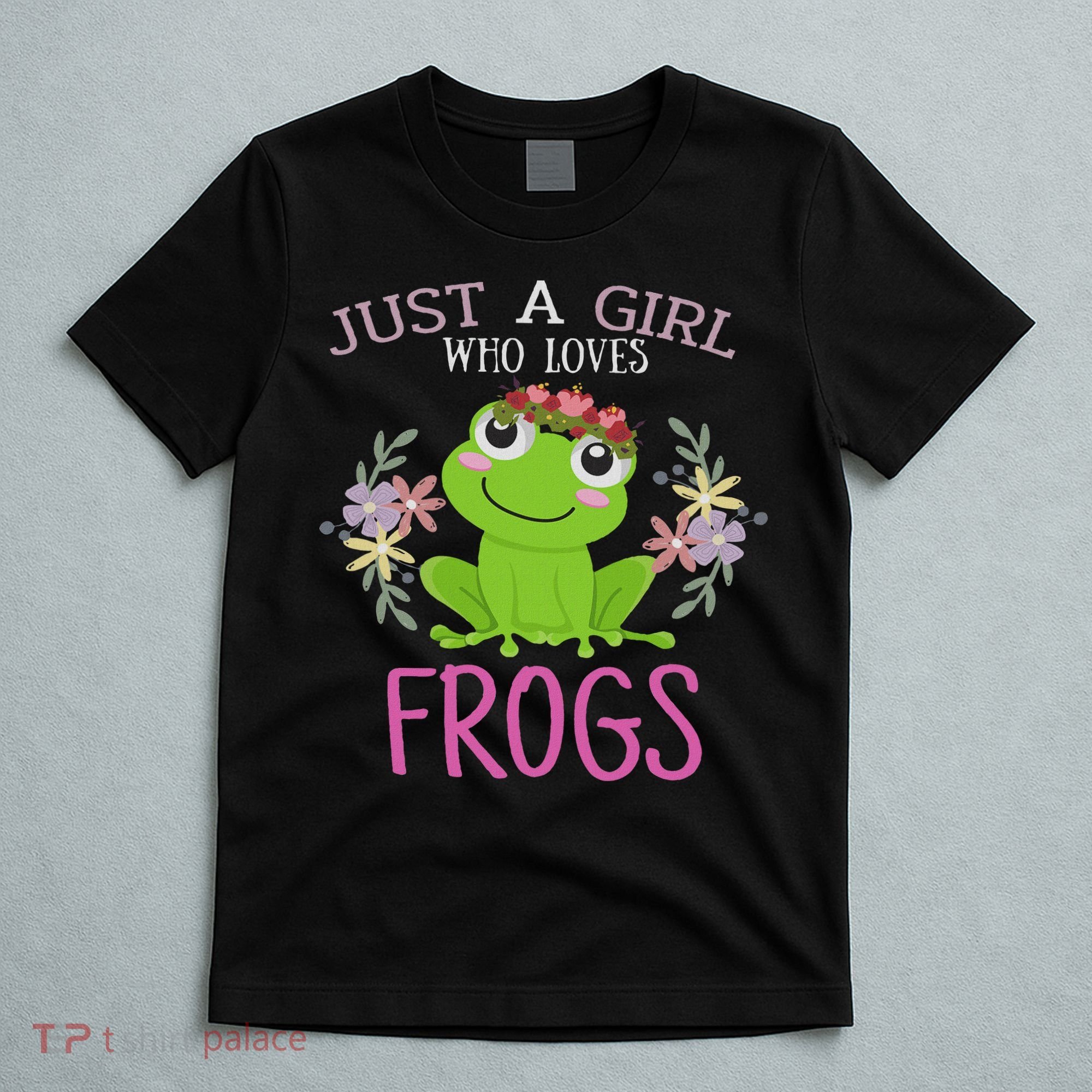 Just A Girl Who Loves Frogs Frogs Lover T-Shirt