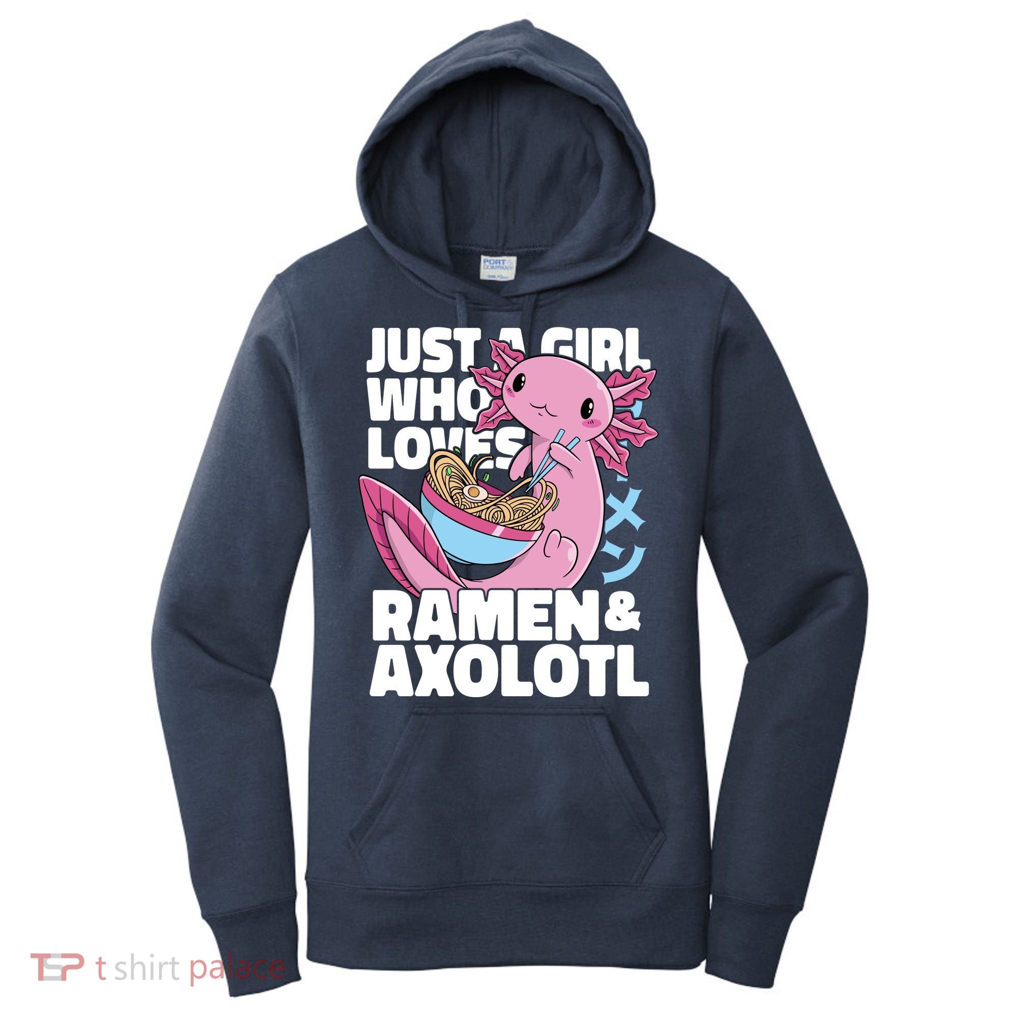 Just A Girl Who Loves Ramen & Axolotl Funny Cute Women's Hoodie