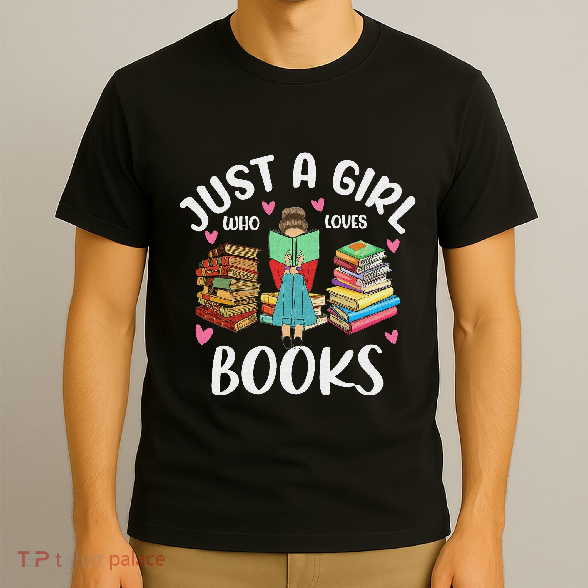 Just A Girl Who Loves Books Funny Books Lovers T-Shirt