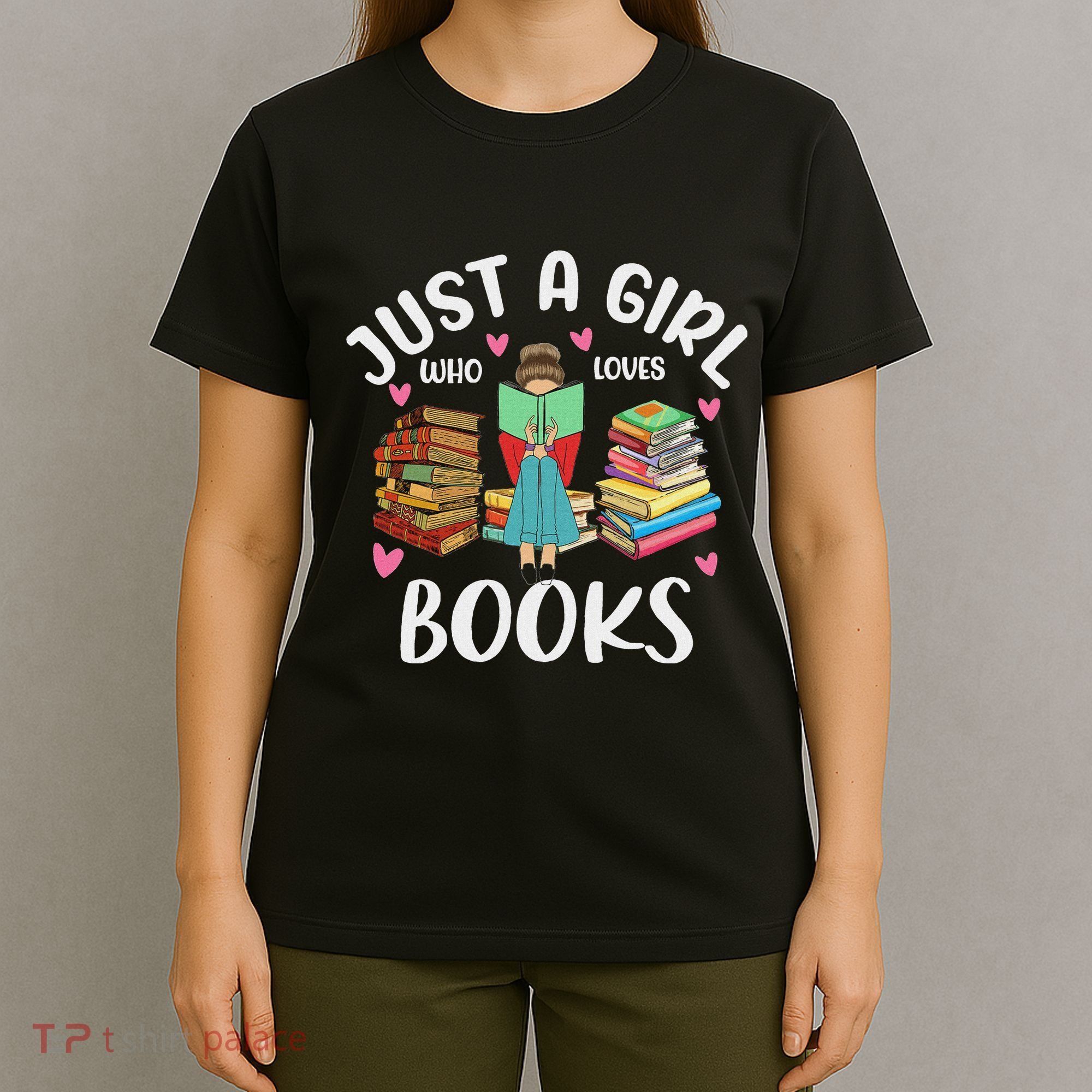 Just A Girl Who Loves Books Funny Books Lovers T-Shirt