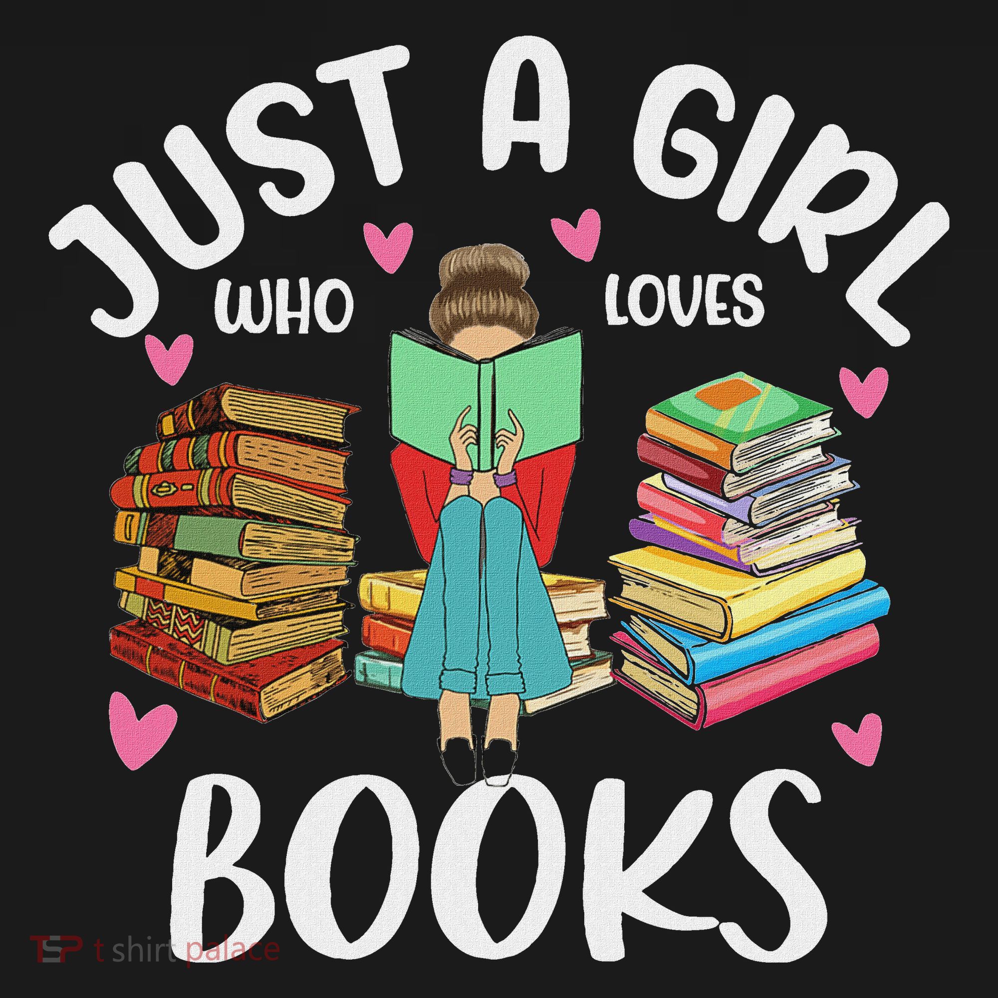 Just A Girl Who Loves Books Funny Books Lovers T-Shirt