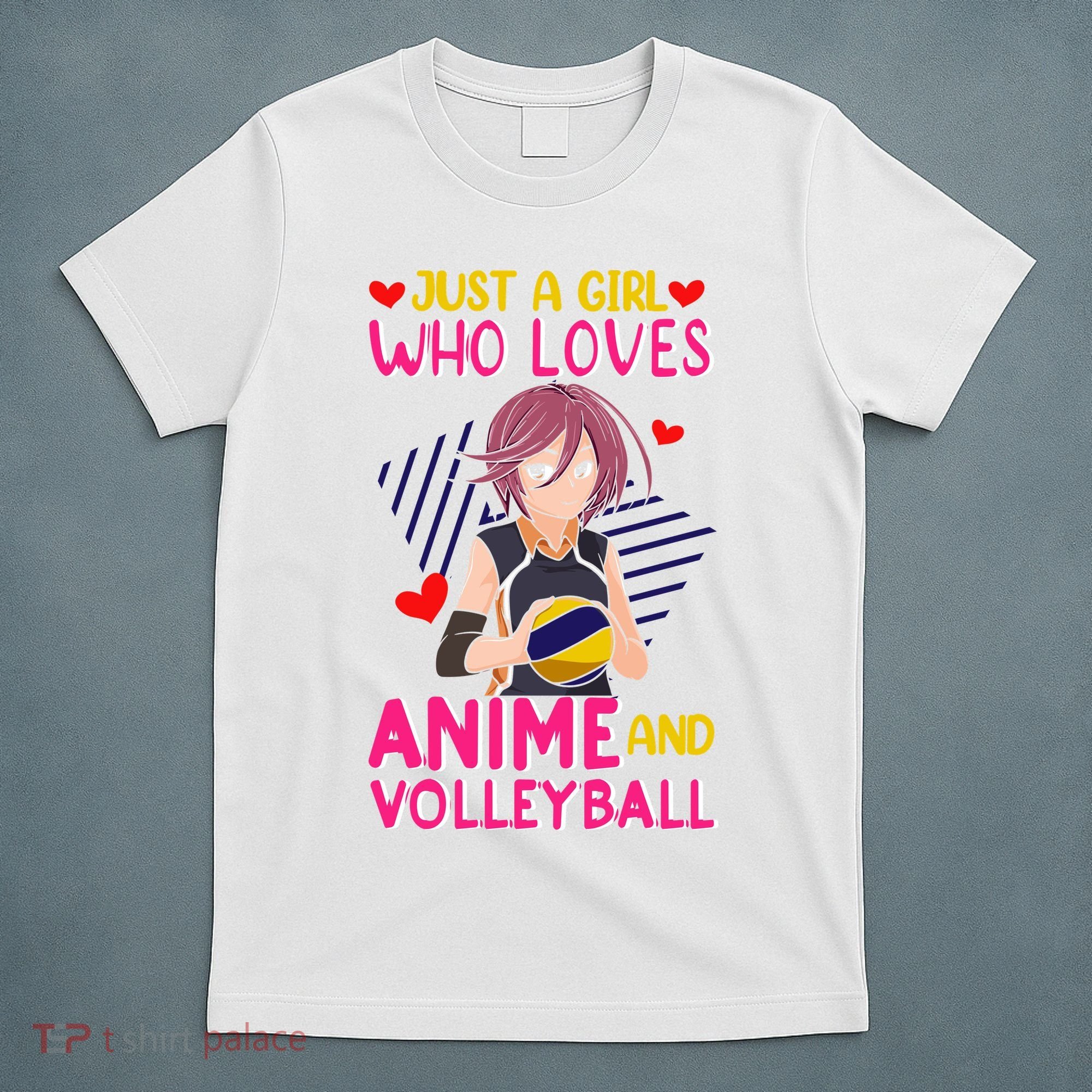 Just A Girl Who Loves Anime And Volleyball Kawaii T-Shirt
