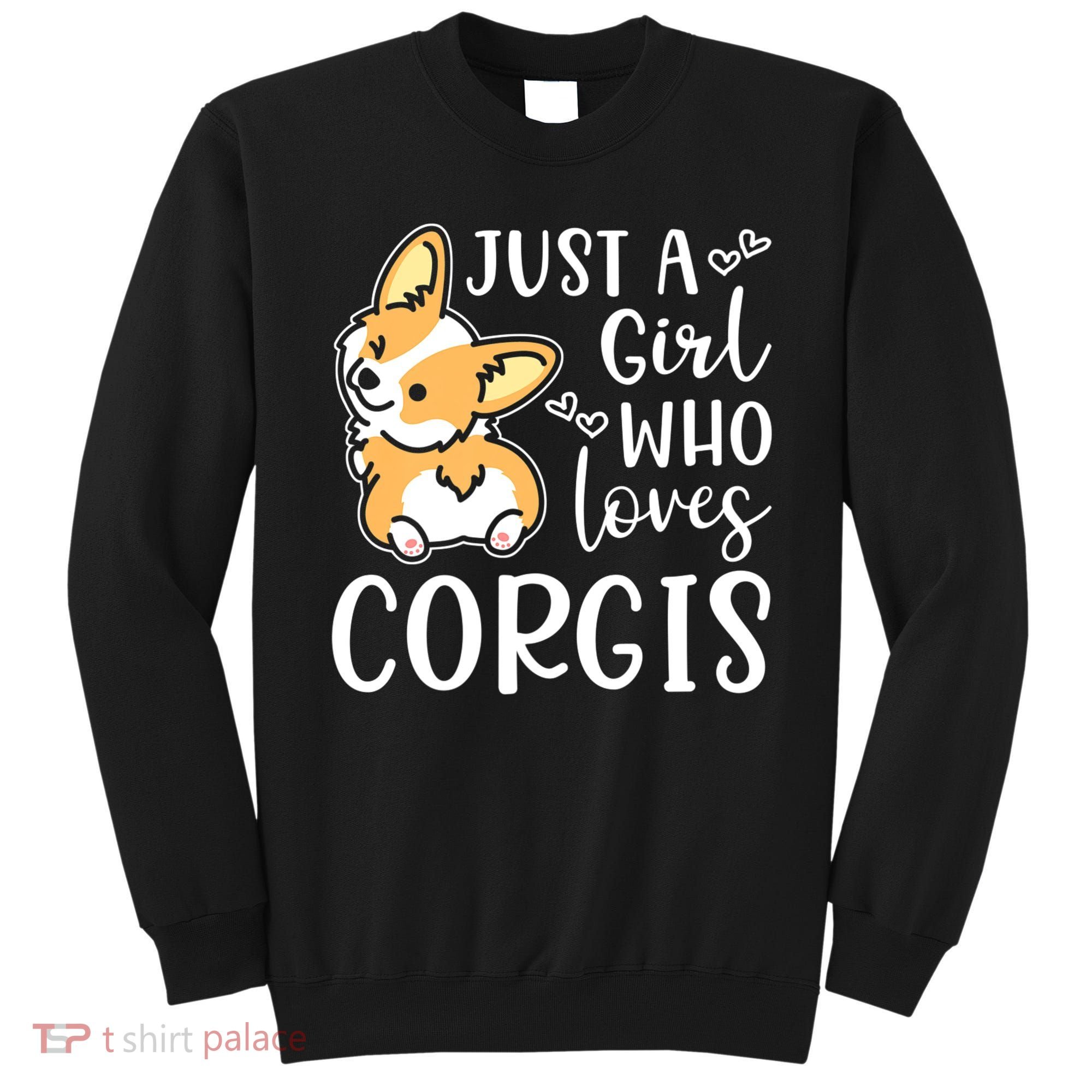 Just A Girl Who Loves Corgis Cute Corgi Sweatshirt