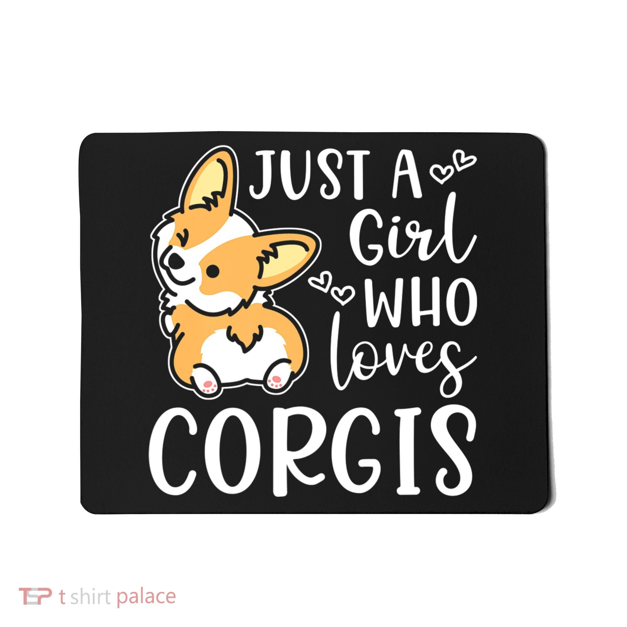 Just A Girl Who Loves Corgis Cute Corgi Mousepad