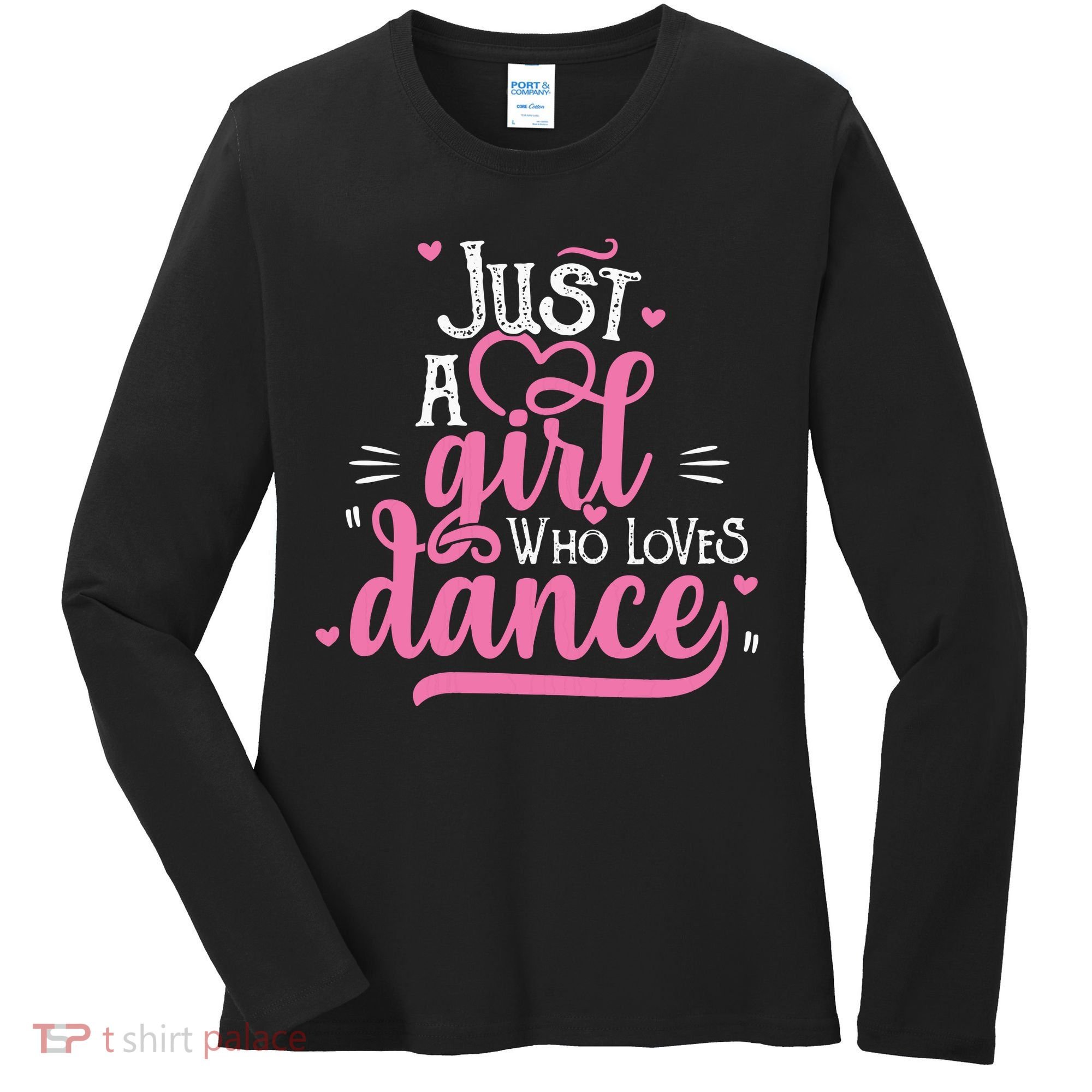 Just A Girl Who Loves Dance Gift For Dancer Women's Long Sleeve Shirt