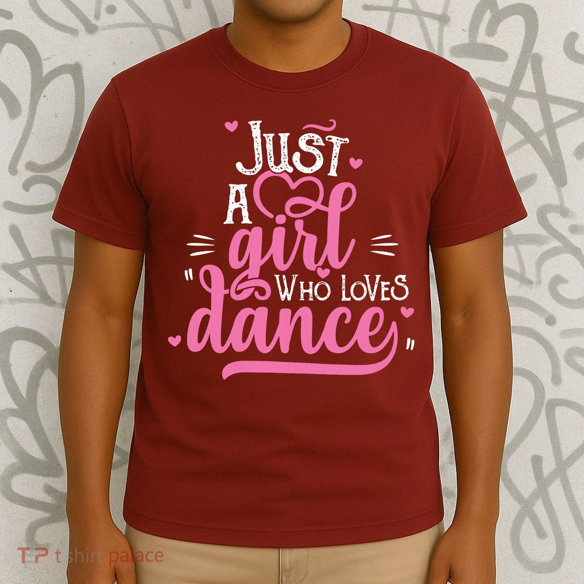 Just A Girl Who Loves Dance Gift For Dancer T-Shirt