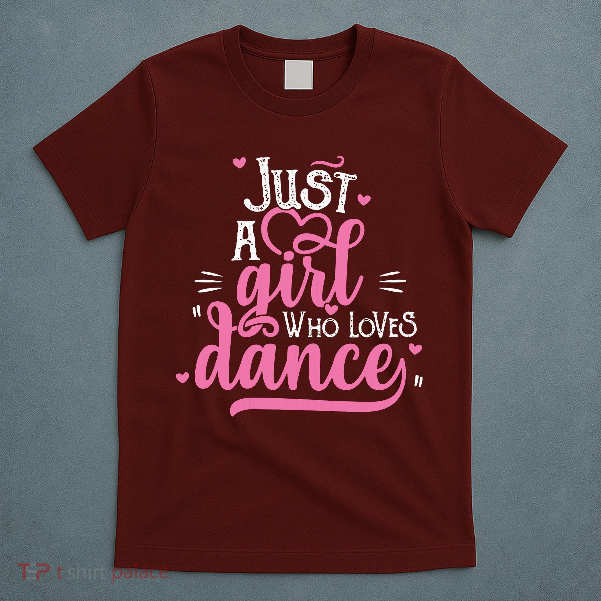 Just A Girl Who Loves Dance Gift For Dancer T-Shirt