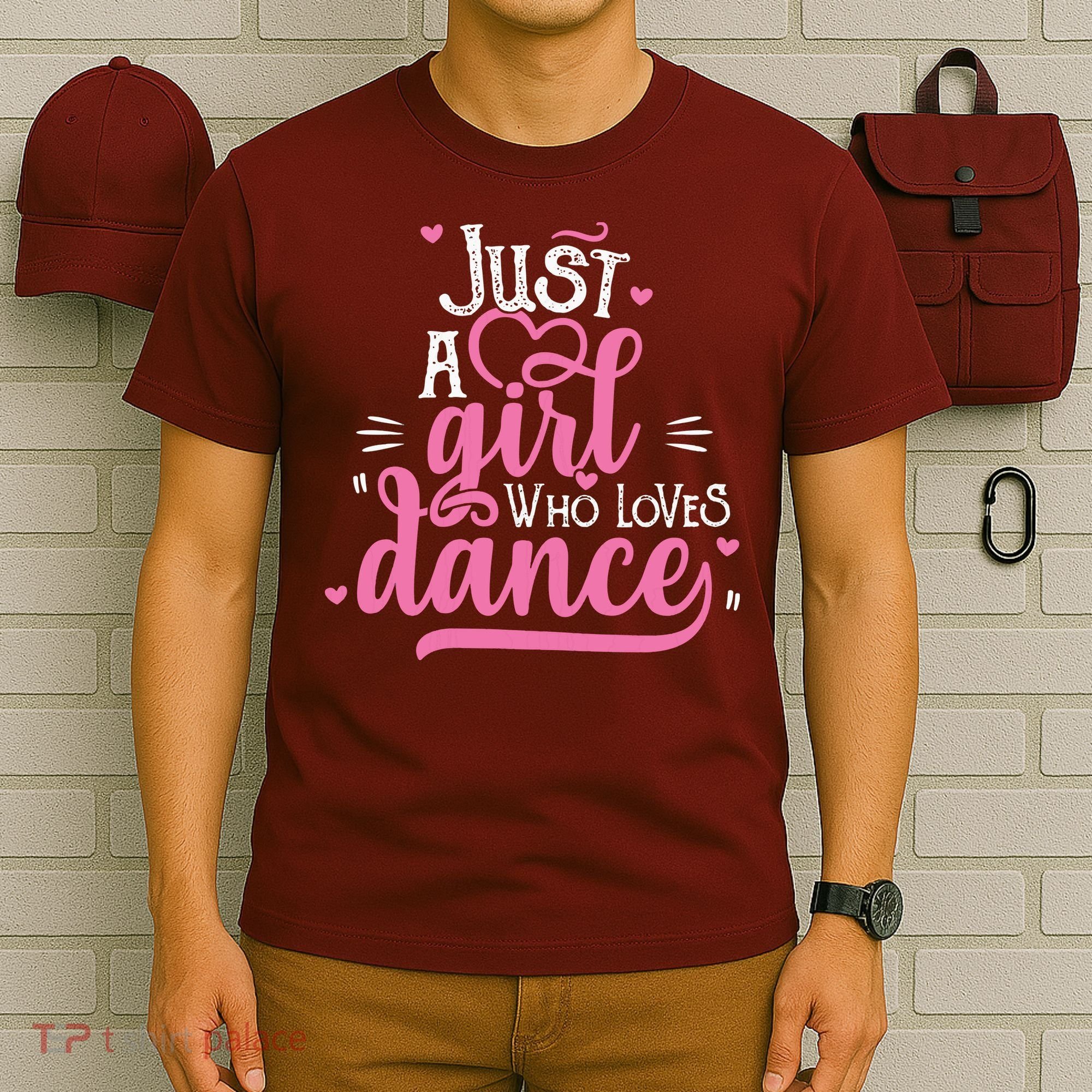 Just A Girl Who Loves Dance Gift For Dancer T-Shirt