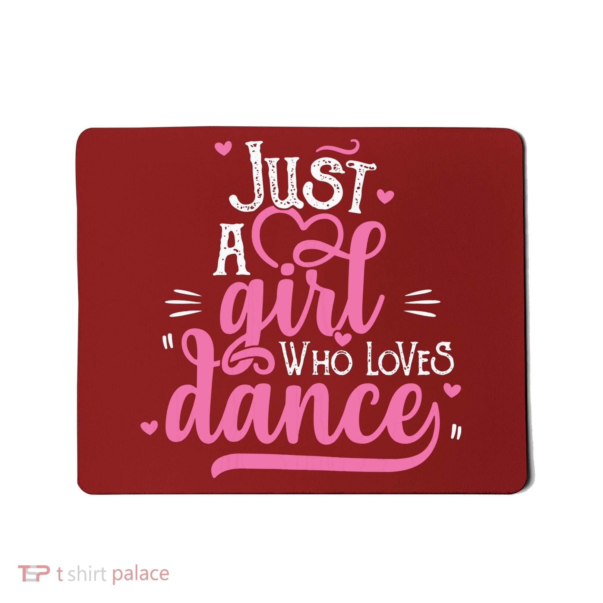 Just A Girl Who Loves Dance Gift For Dancer Mousepad