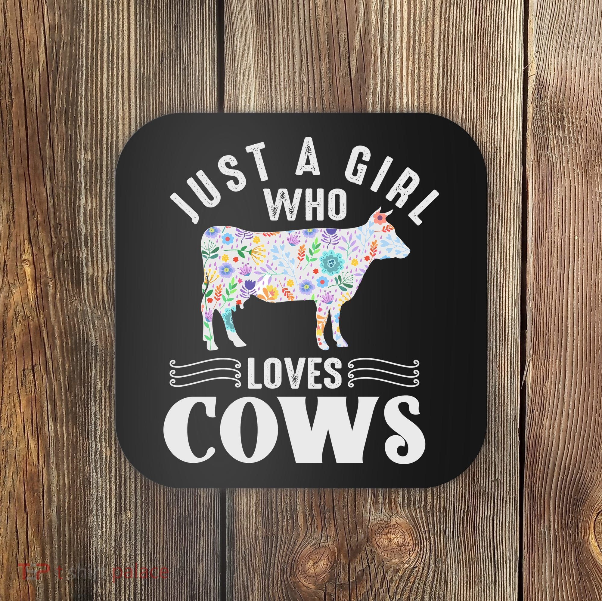 Just A Girl Who Loves Cows Coaster