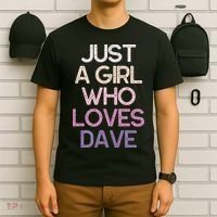 Just A Girl Who Loves Dave Name T-Shirt thumb 6
