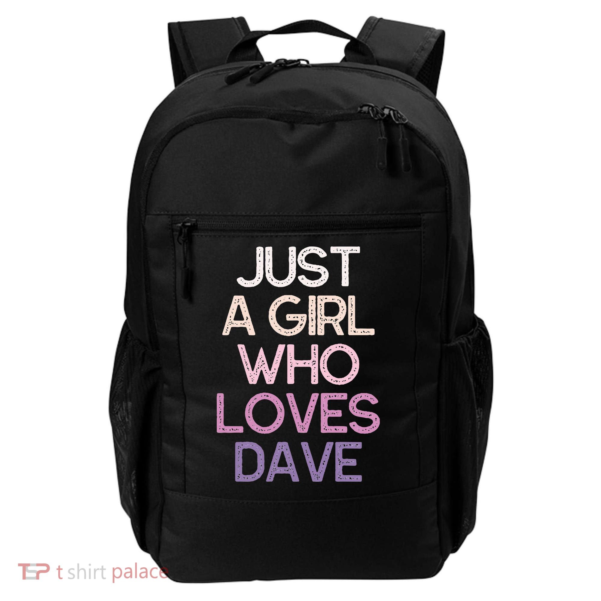 Just A Girl Who Loves Dave Name Backpack