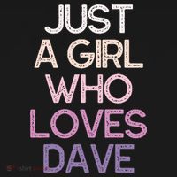 Just A Girl Who Loves Dave Name Women's Hoodie thumb 2