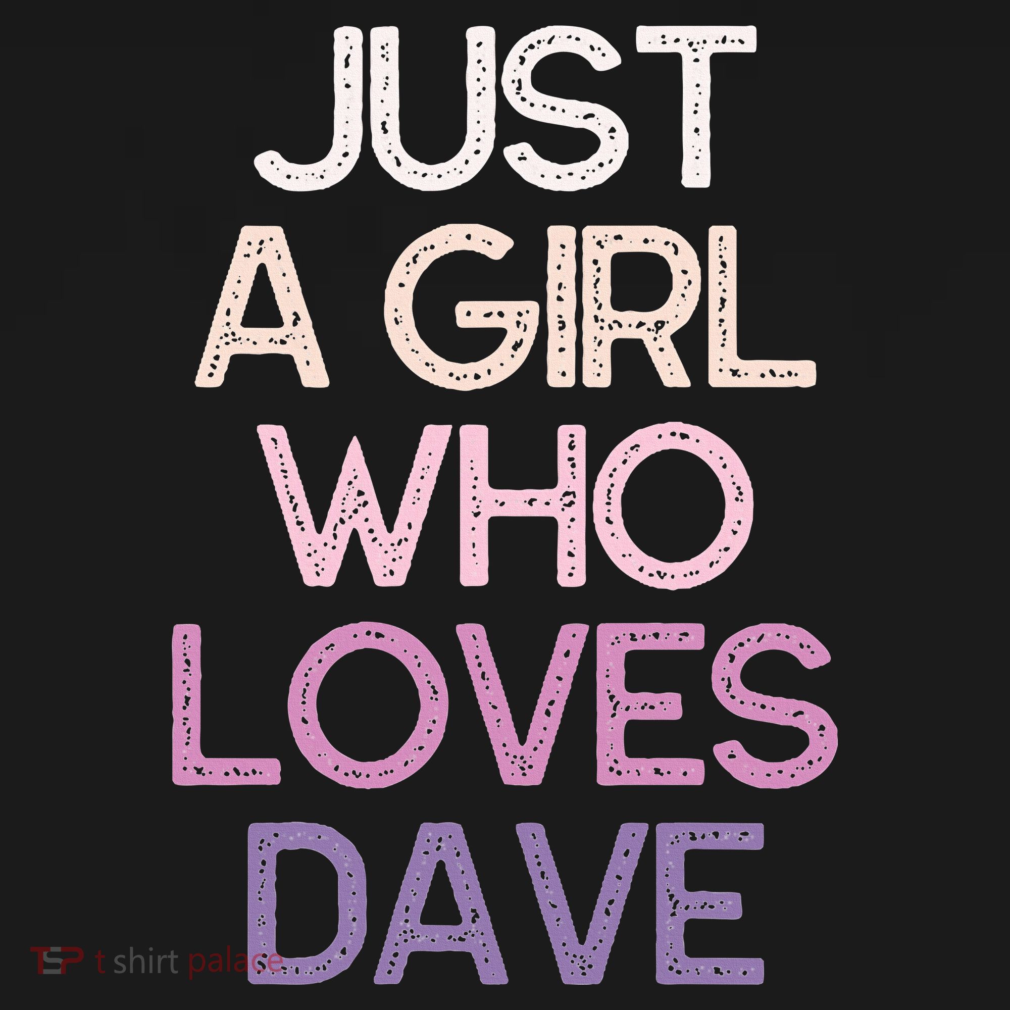 Just A Girl Who Loves Dave Name Women's Hoodie