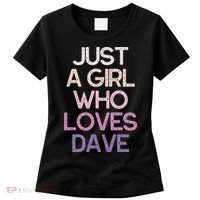 Just A Girl Who Loves Dave Name Women's T-Shirt thumb 0