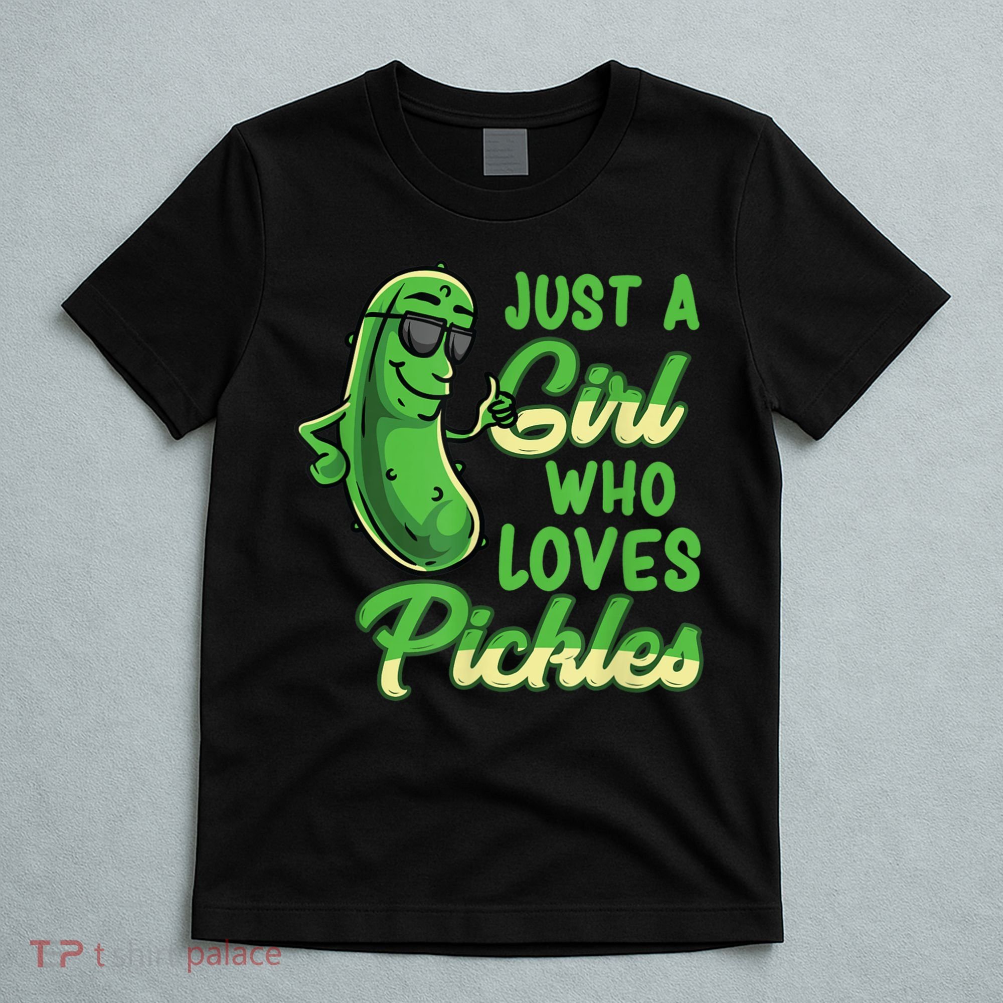 Just A Girl Who Loves Pickles Cute Pickle Girl T-Shirt