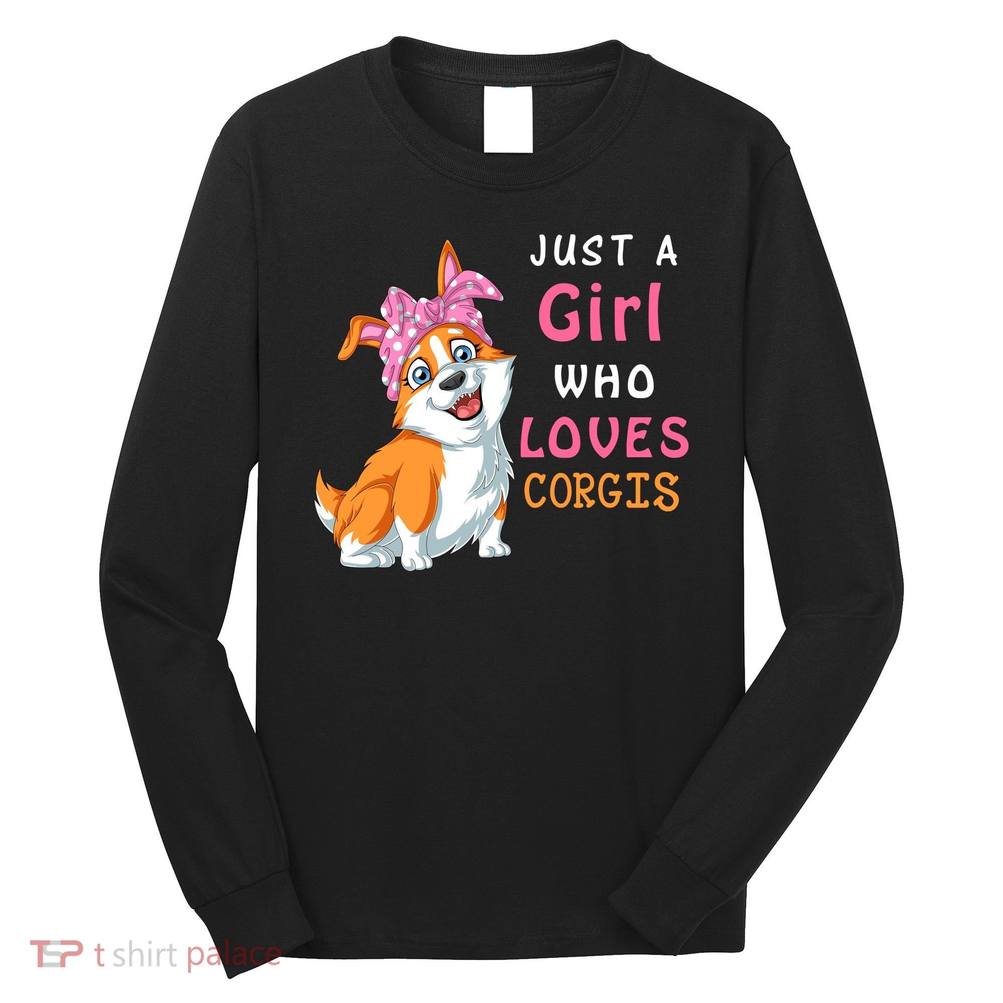Just A Girl Who Loves Corgis Long Sleeve Shirt