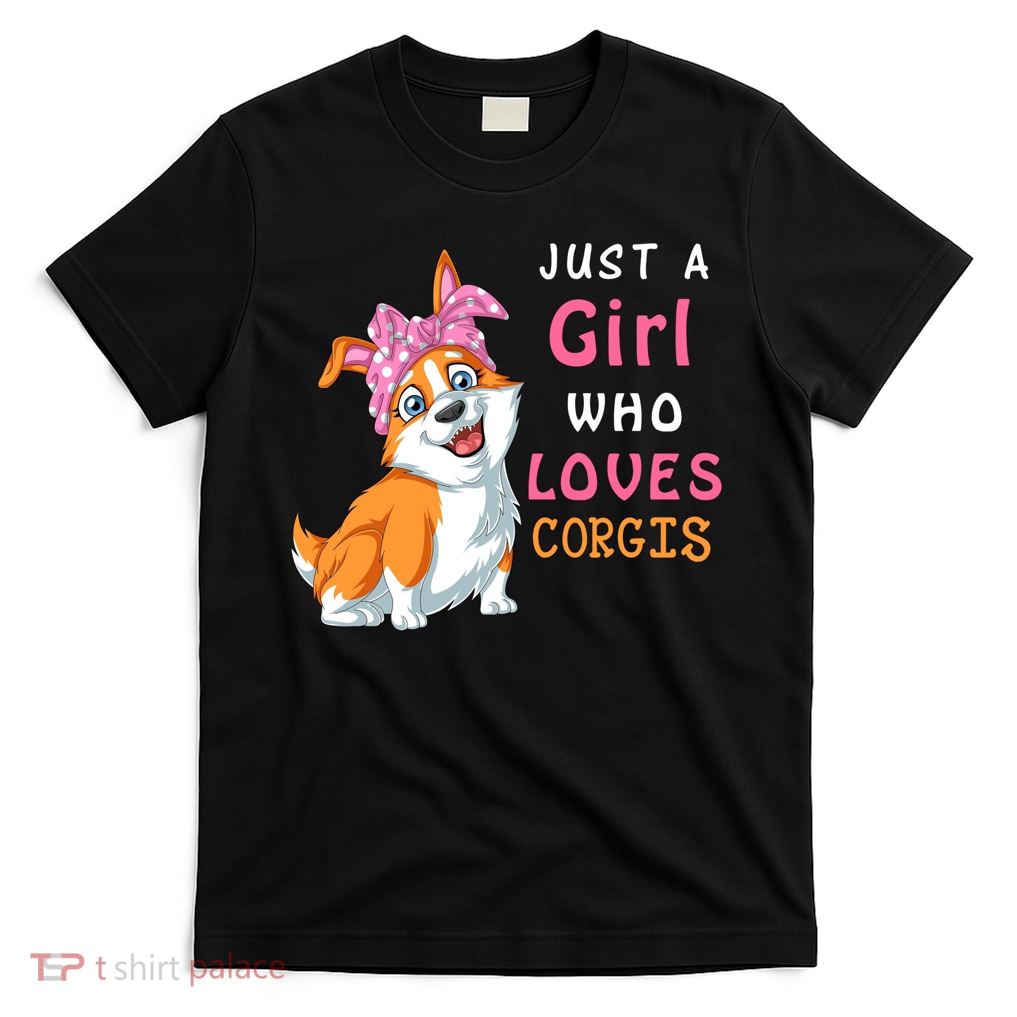 Just A Girl Who Loves Corgis T-Shirt