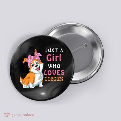 Just A Girl Who Loves Corgis Button