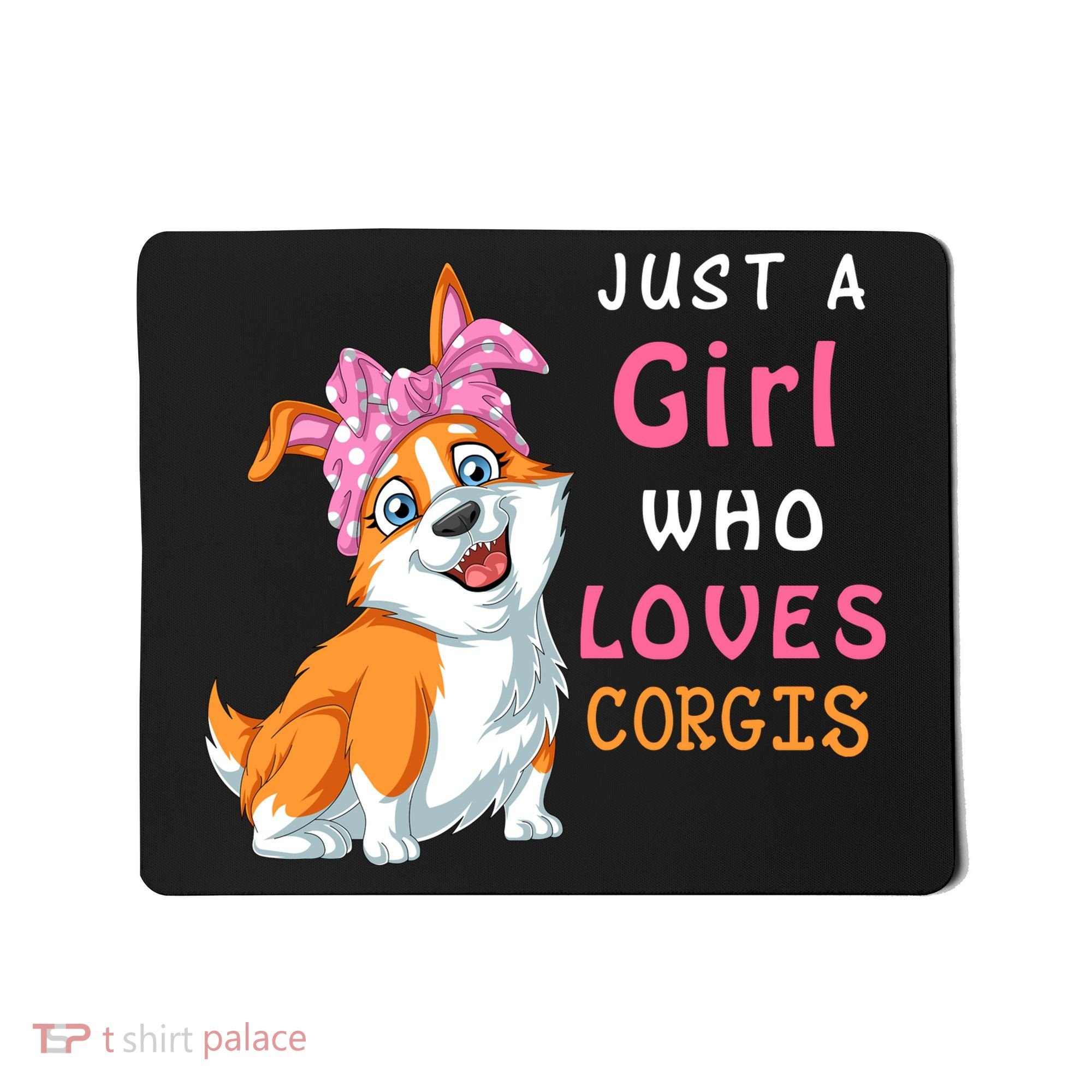 Just A Girl Who Loves Corgis Mousepad