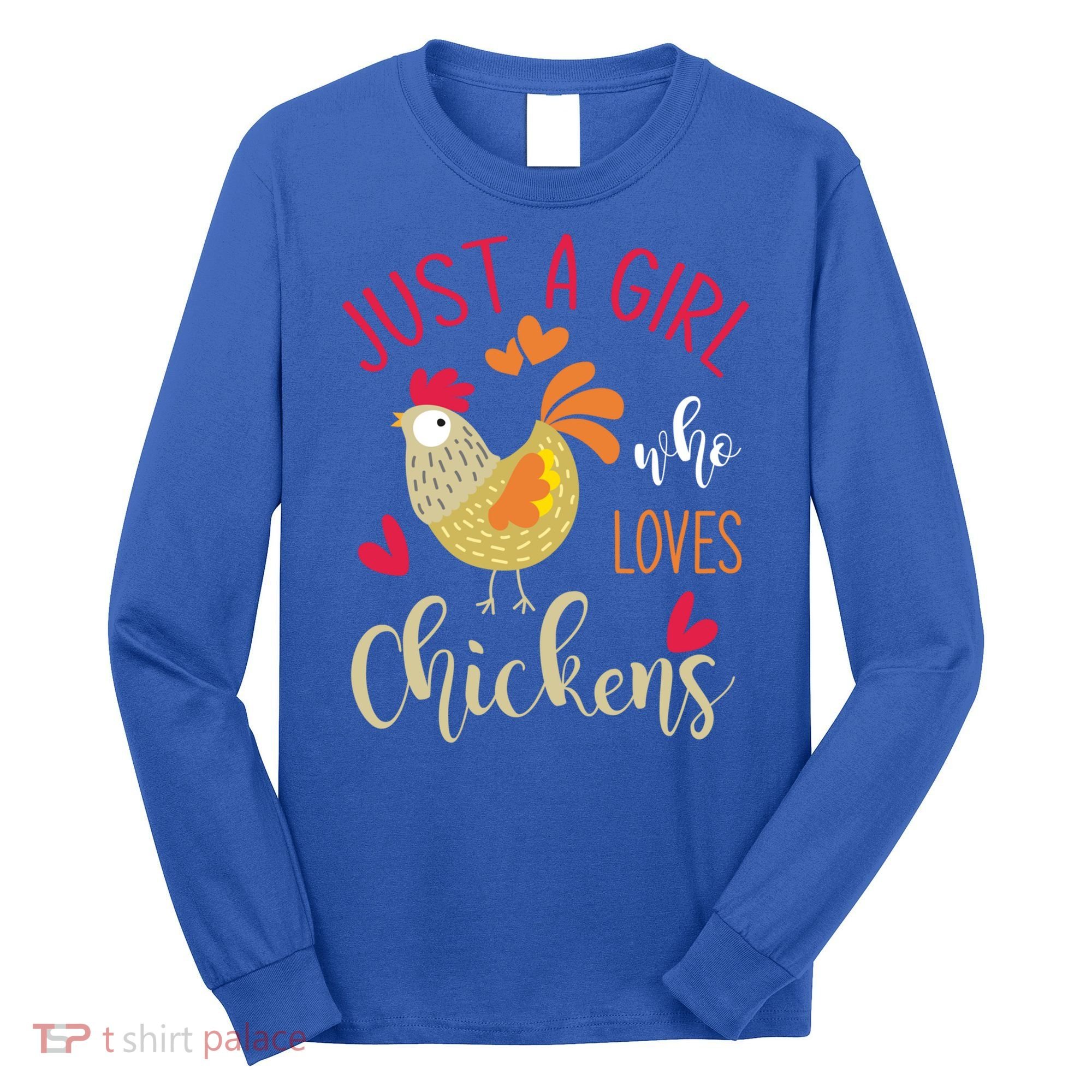 Just A Girl Who Loves Chickens Cool Gift Long Sleeve Shirt