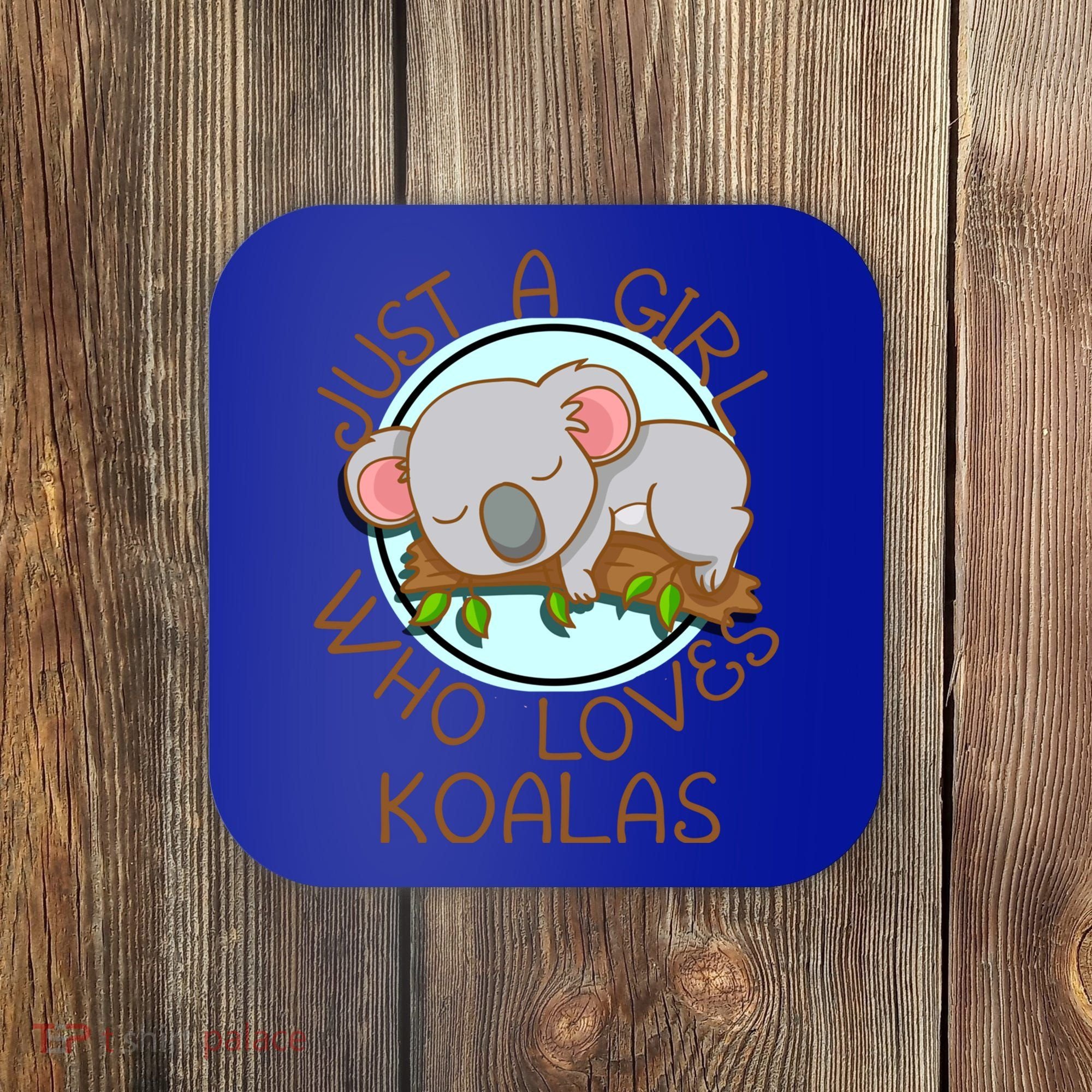 Just A Girl Who Loves Koala Bear Gift Coaster