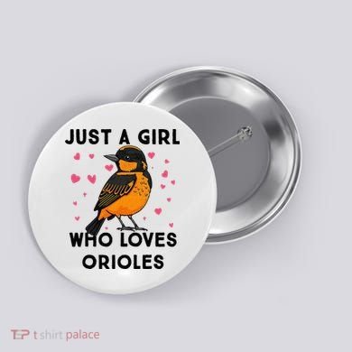 Just A Girl Who Really Loves Orioles Button