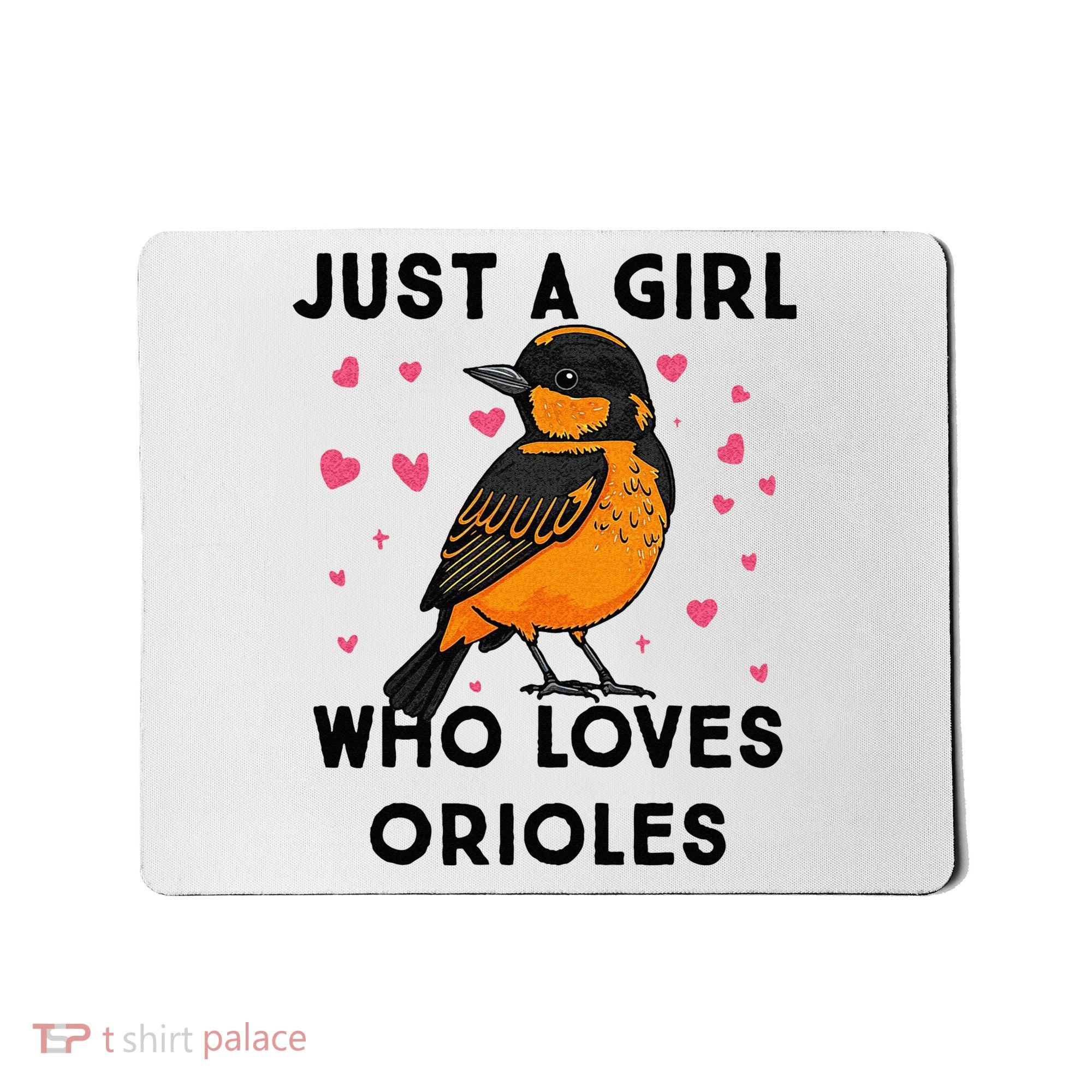 Just A Girl Who Really Loves Orioles Mousepad