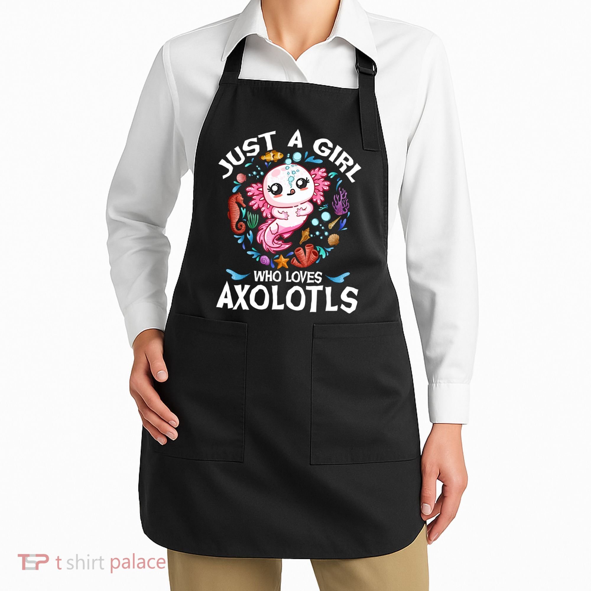 Just a Girl Who Loves Axolotls Cute Axolotl  Apron
