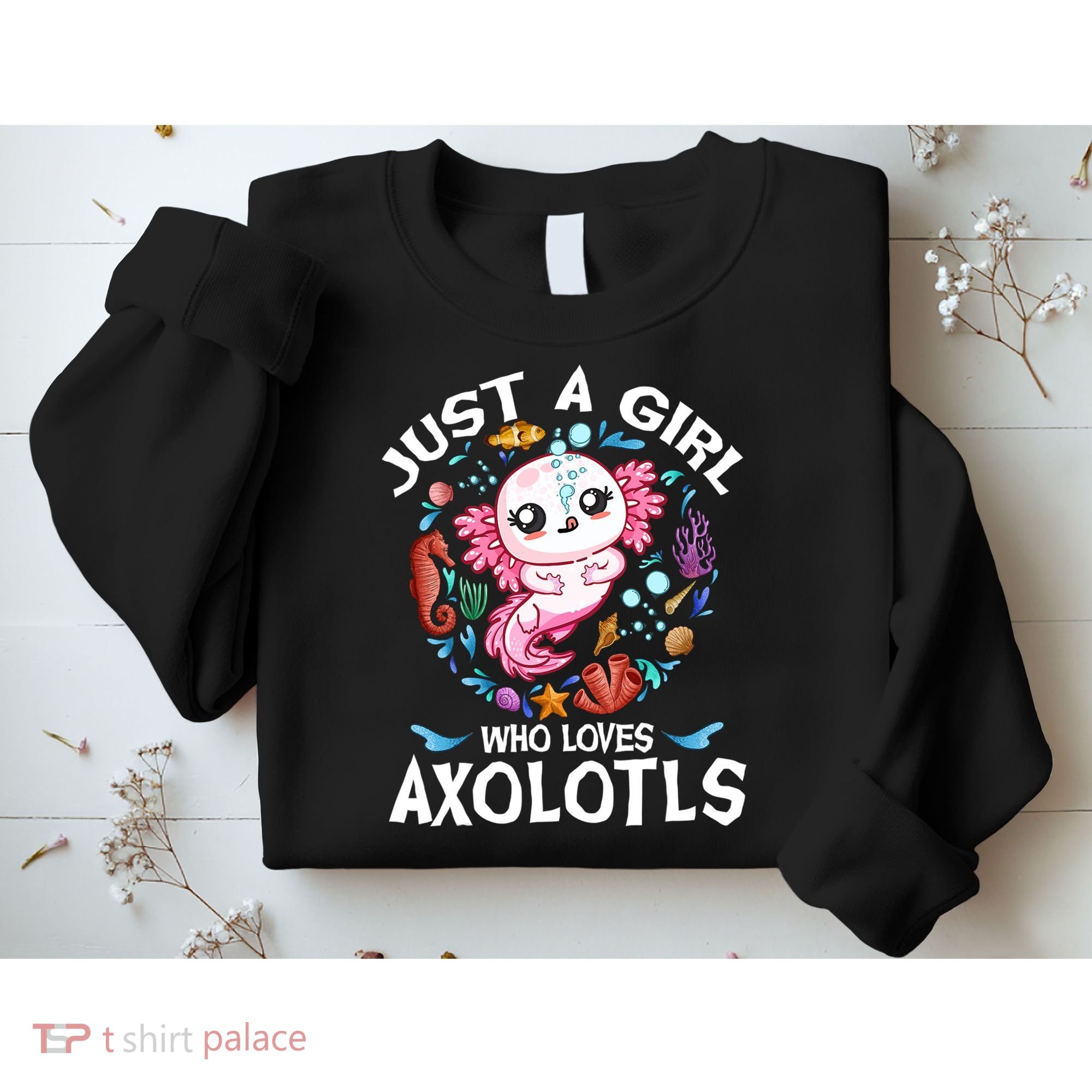 Just a Girl Who Loves Axolotls Cute Axolotl  Sweatshirt