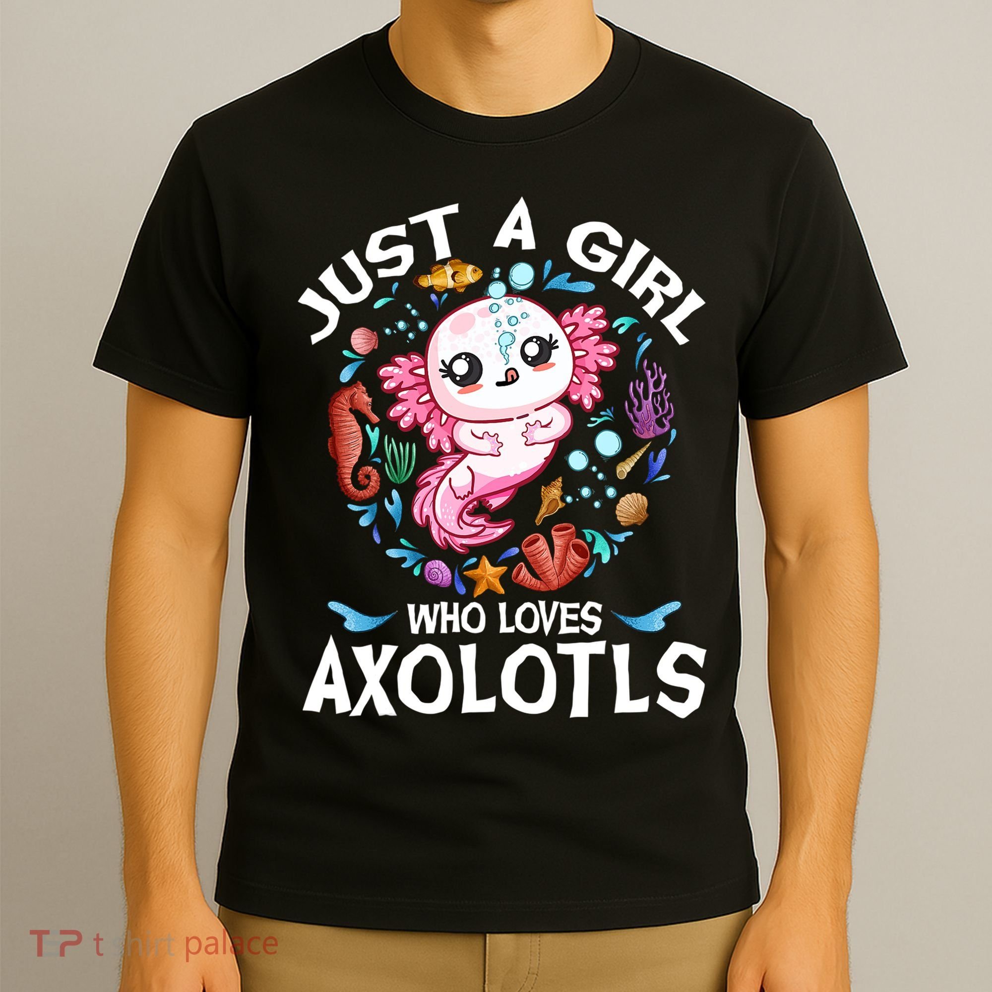 Just a Girl Who Loves Axolotls Cute Axolotl  T-Shirt
