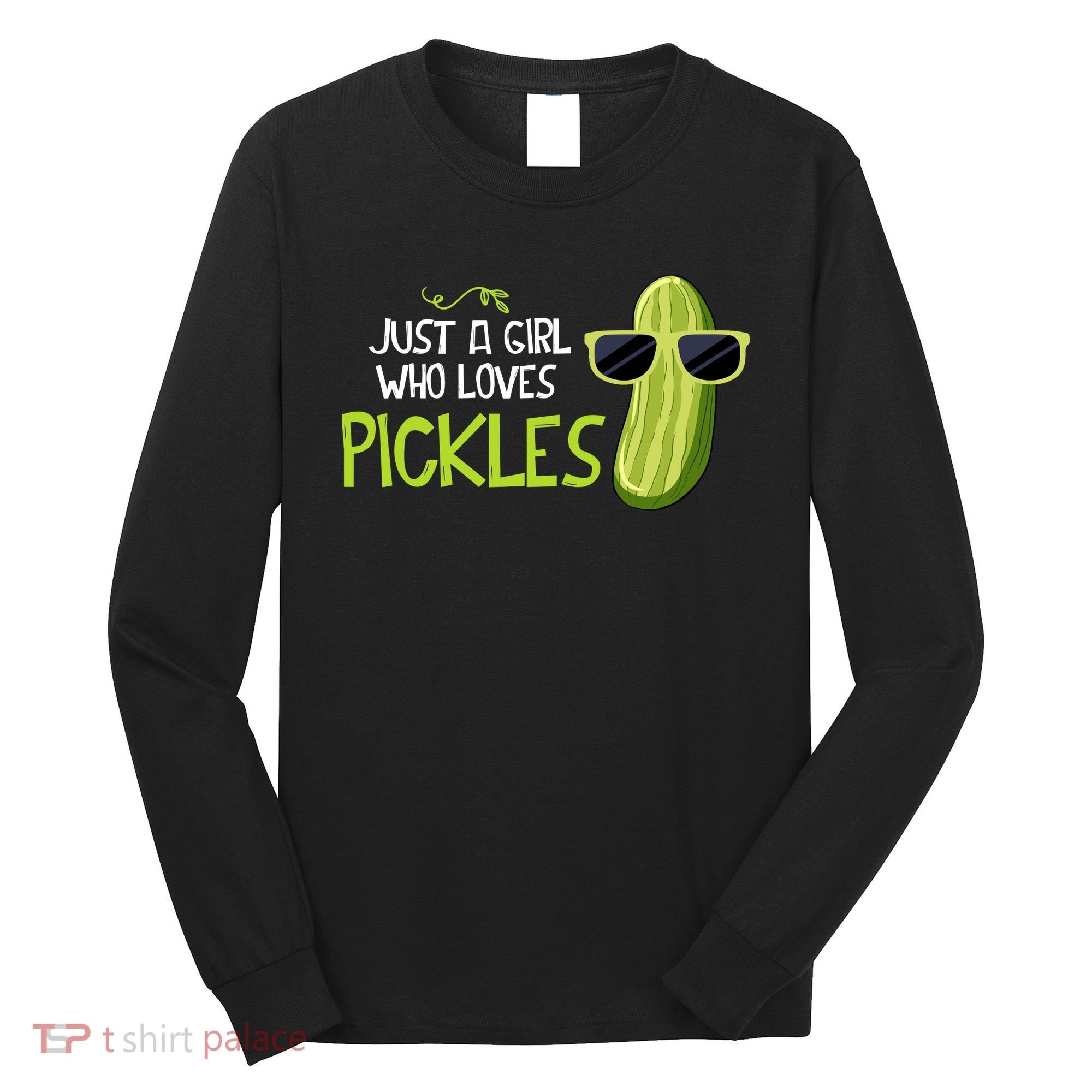 Just A Girl Who Loves Pickles Cuts Pickles Cooking Birthday Long Sleeve Shirt