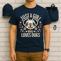 Just A Girl Who Loves Dogs T-Shirt thumb 6