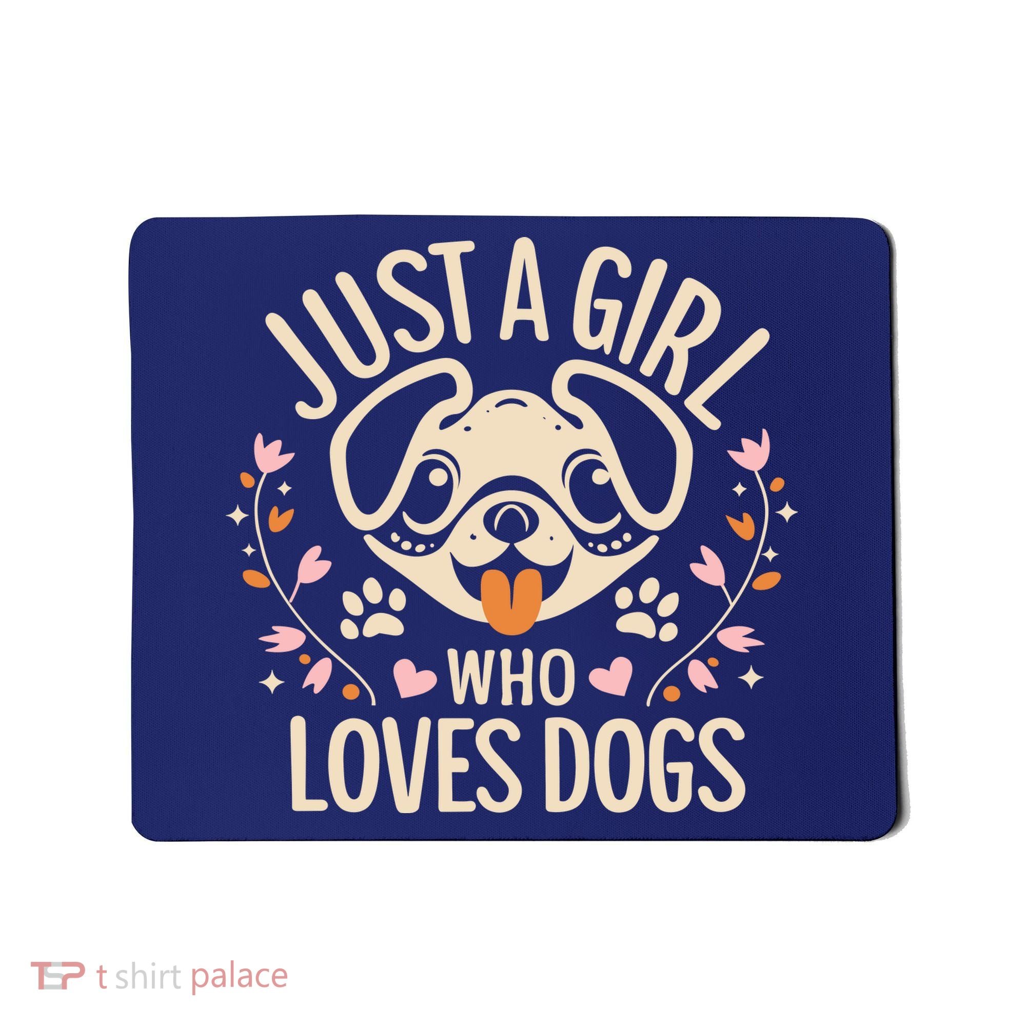 Just A Girl Who Loves Dogs Mousepad