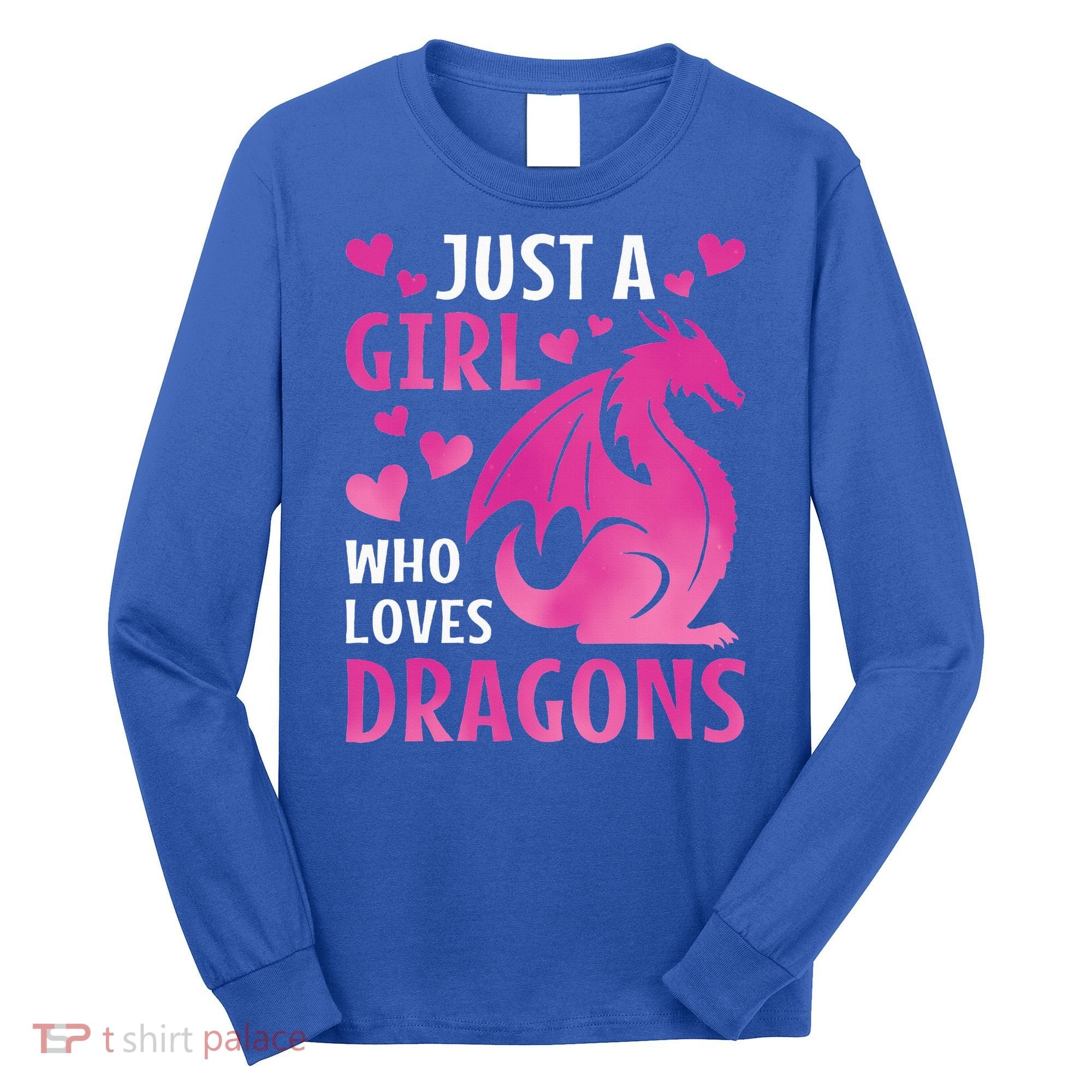 Just A Girl Who Loves Dragons  Long Sleeve Shirt